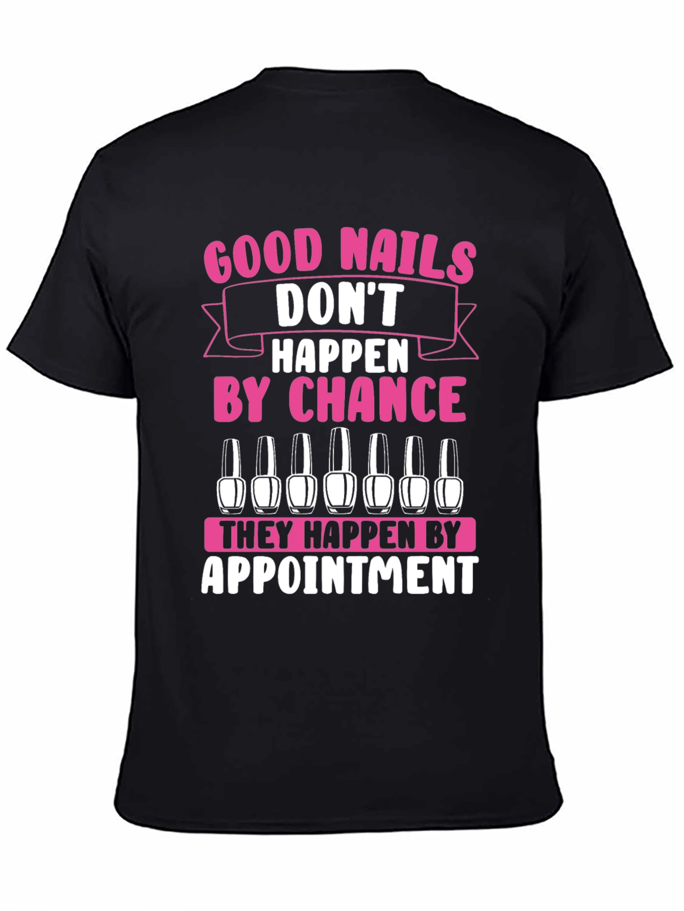Good Nails Appointment Graphic T-Shirt