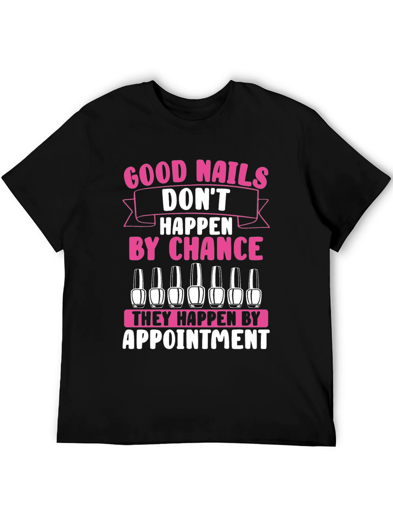 Good Nails Appointment Graphic T-Shirt