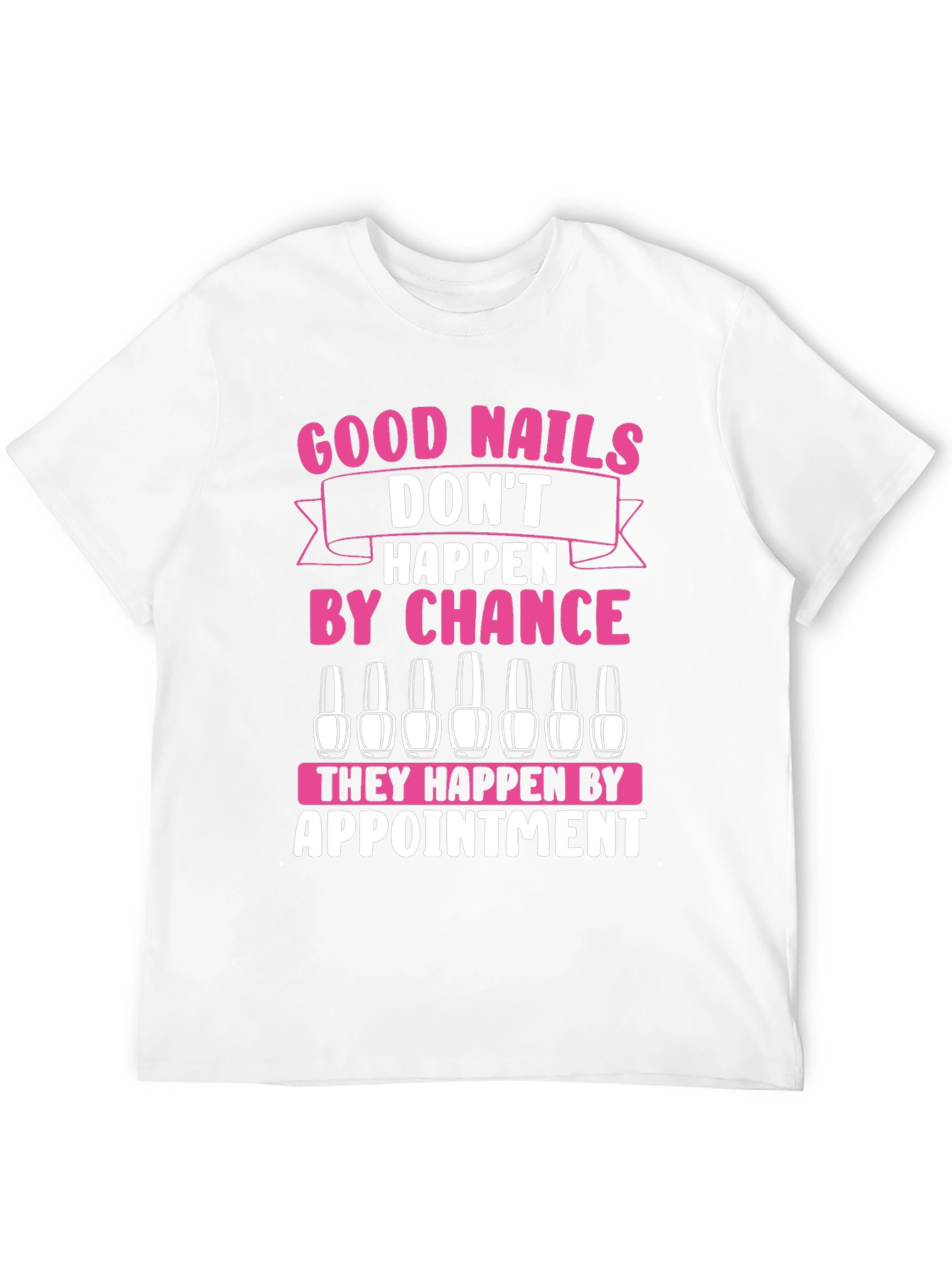 Good Nails Appointment Graphic T-Shirt