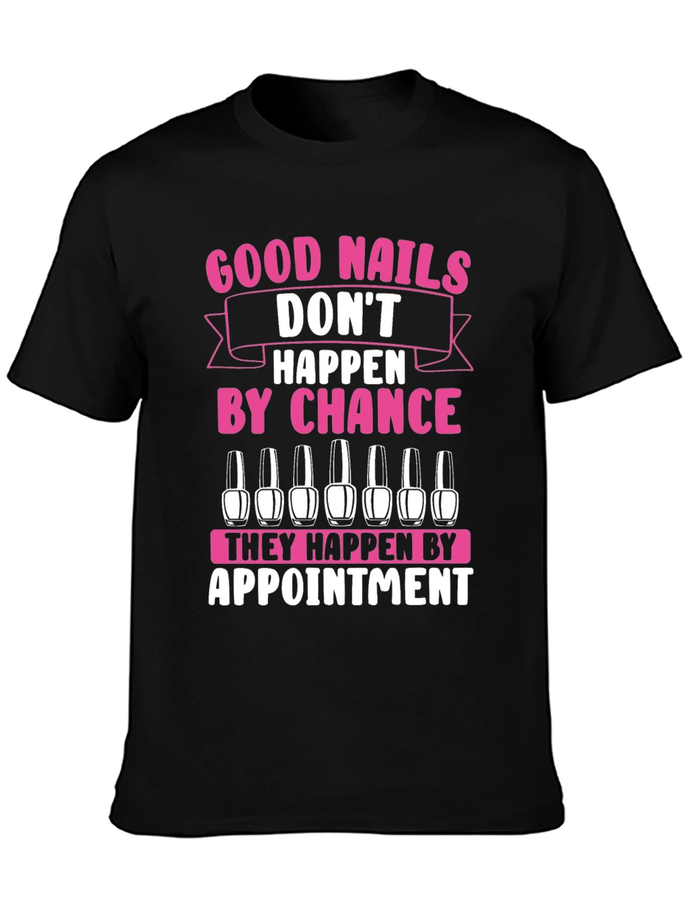 Good Nails Appointment Graphic T-Shirt