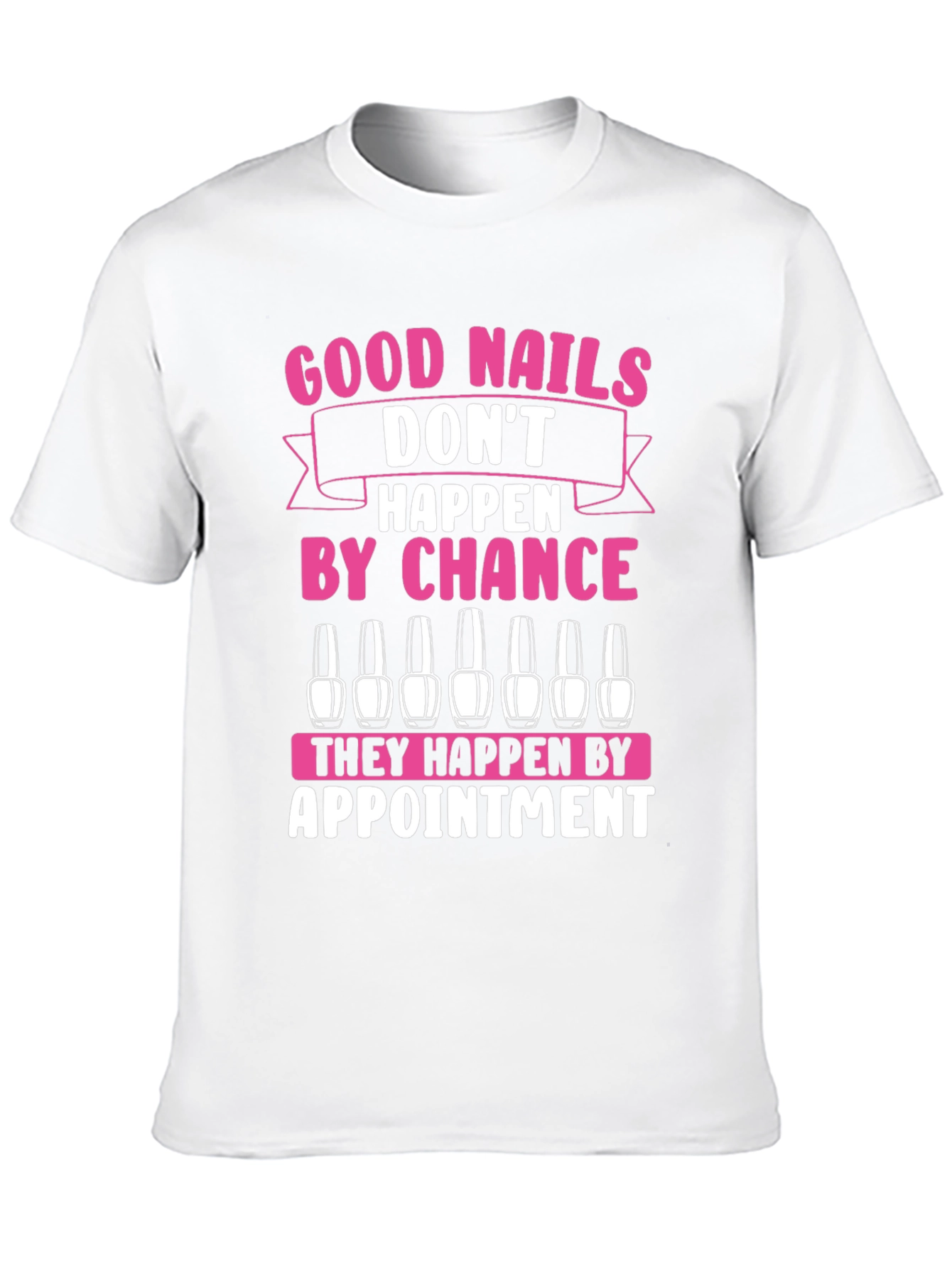 Good Nails Appointment Graphic T-Shirt