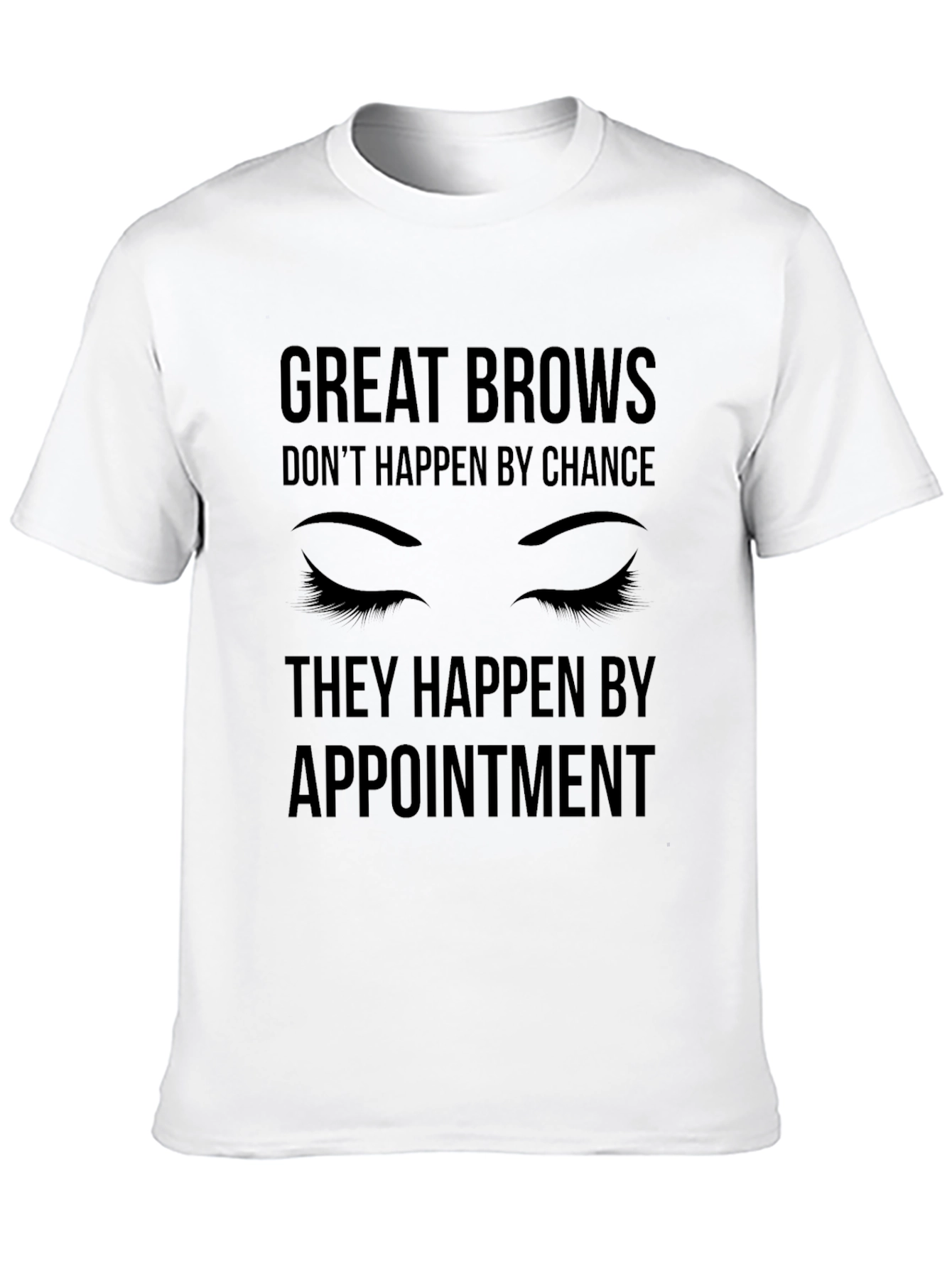 Great Brows Appointment T-Shirt