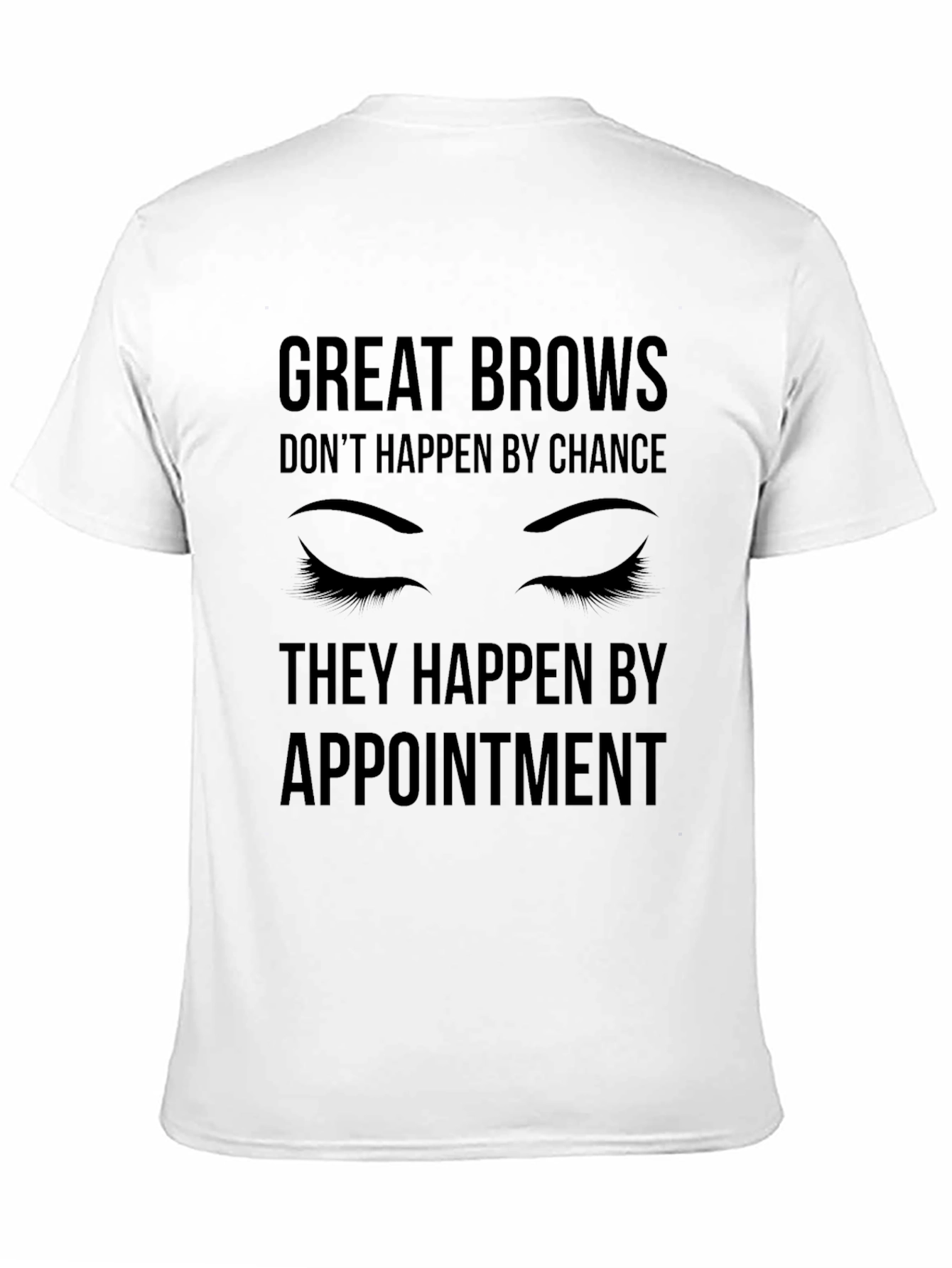 Great Brows Appointment T-Shirt