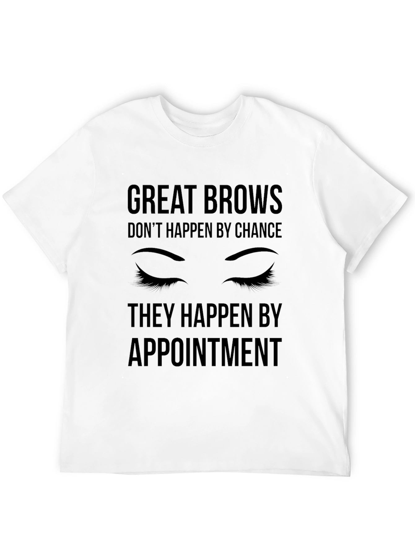 Great Brows Appointment T-Shirt
