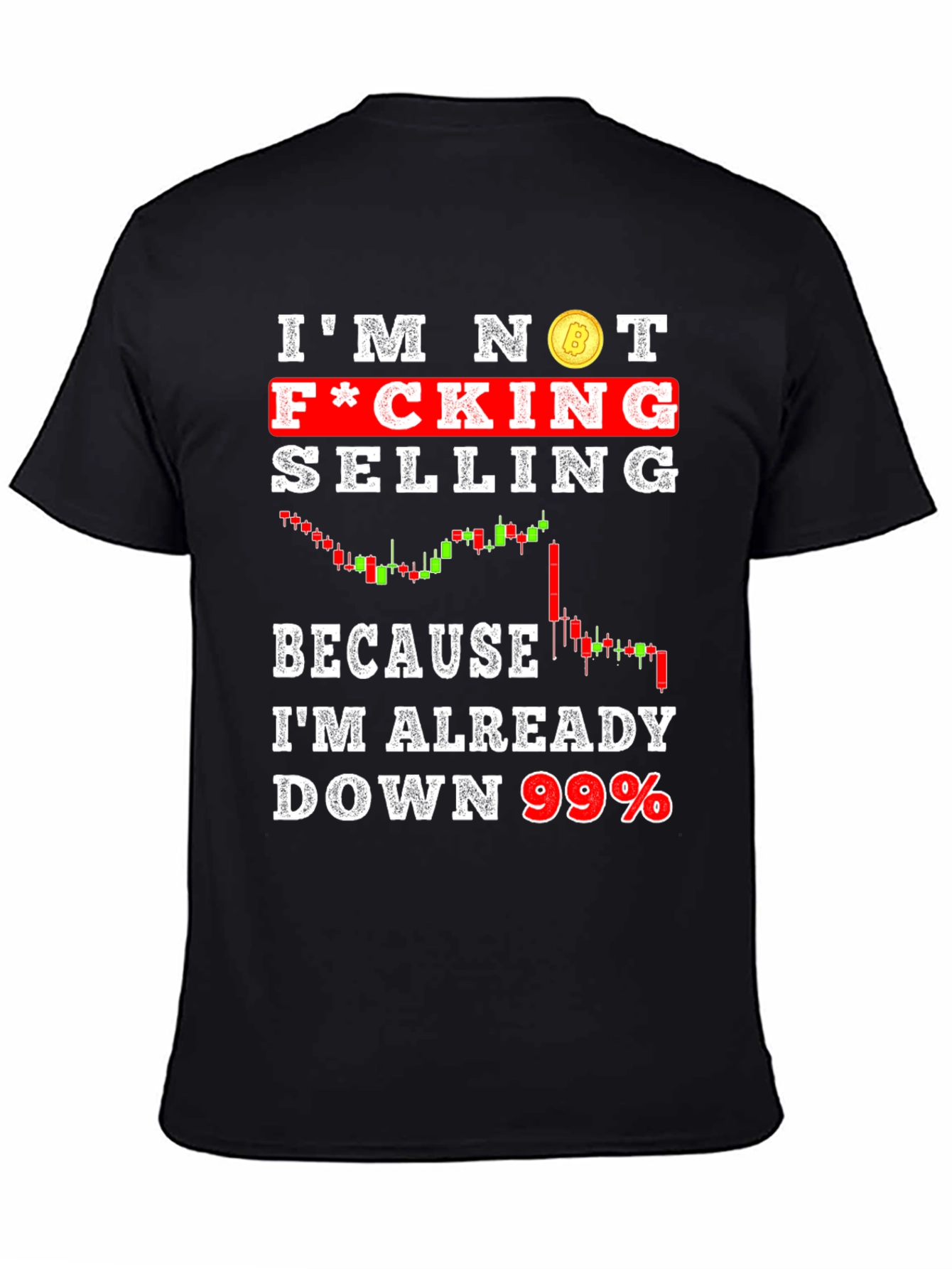 Im Not F*cking Selling T-Shirt Crypto Bitcoin Design