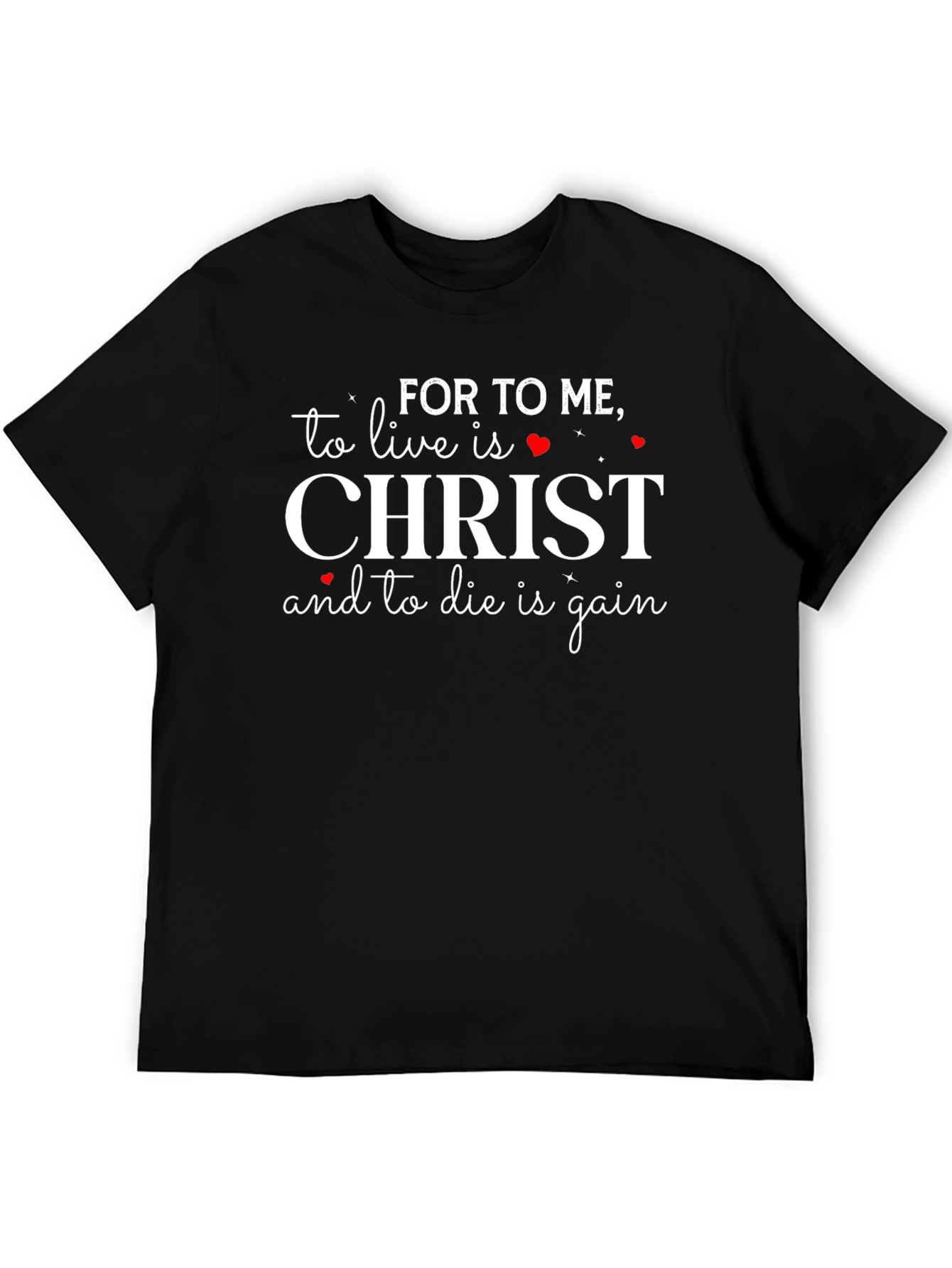 For To Me To Live Is Christ T-Shirt