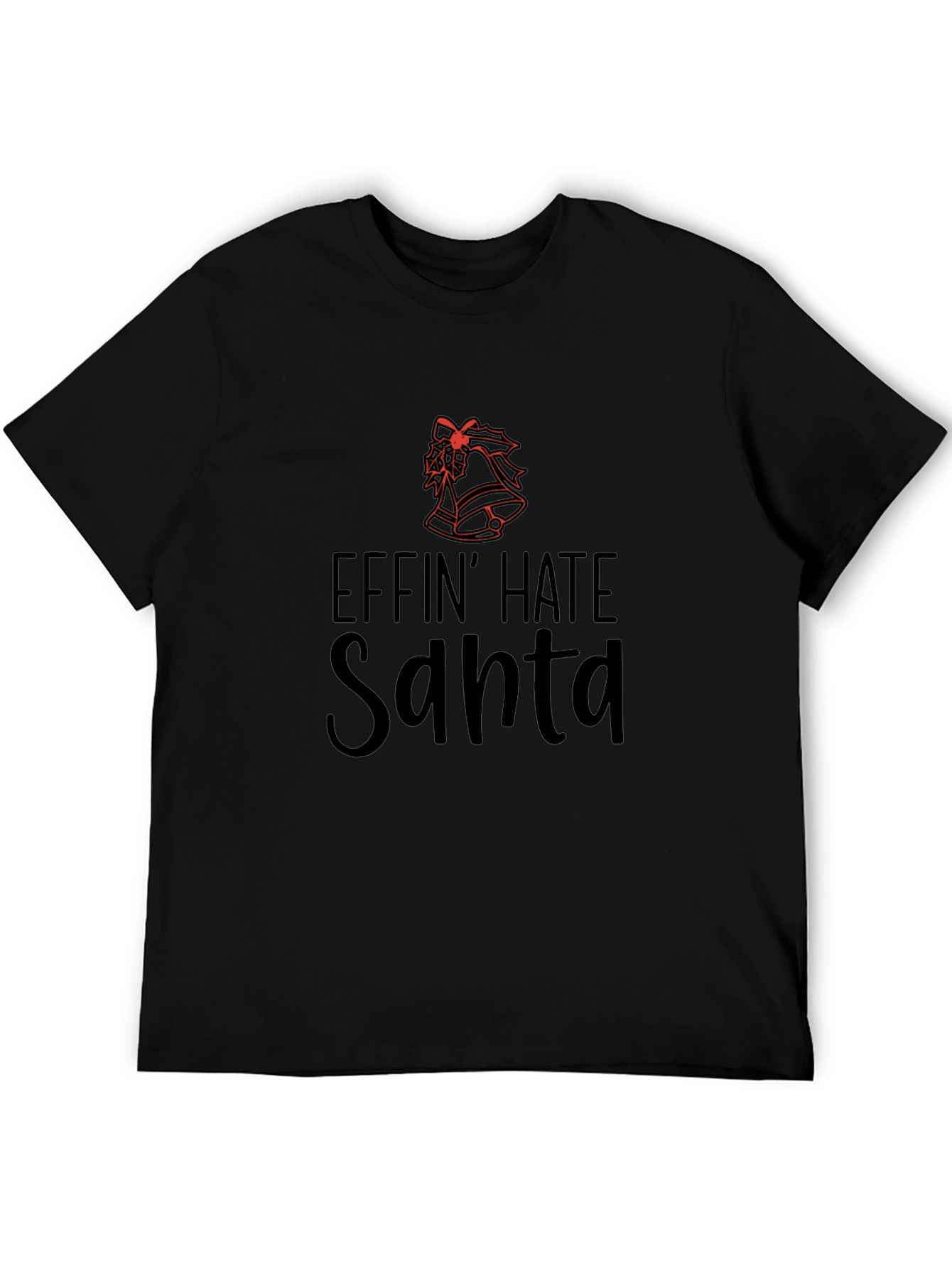 Effin Hate Santa T-Shirt - Anti-Christmas Humor