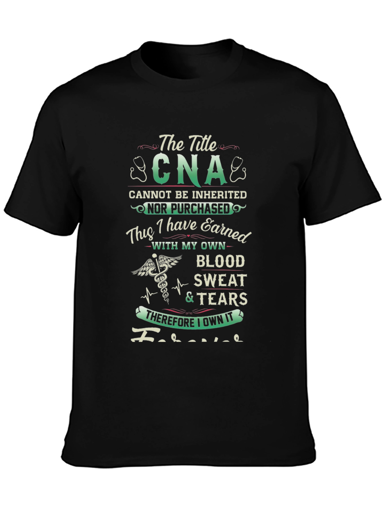 CNA Earned With Blood Sweat & Tears T-Shirt