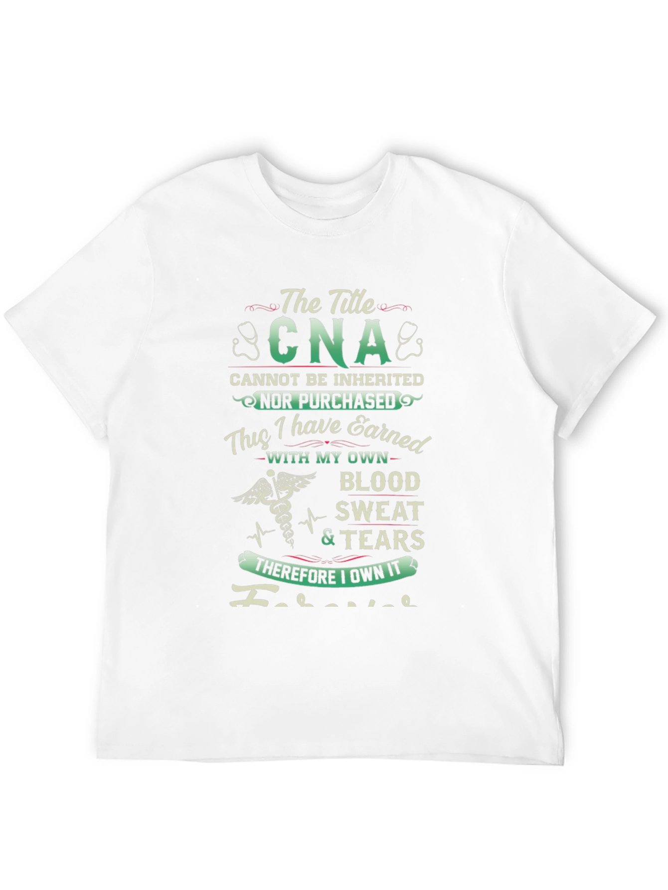 CNA Earned With Blood Sweat & Tears T-Shirt