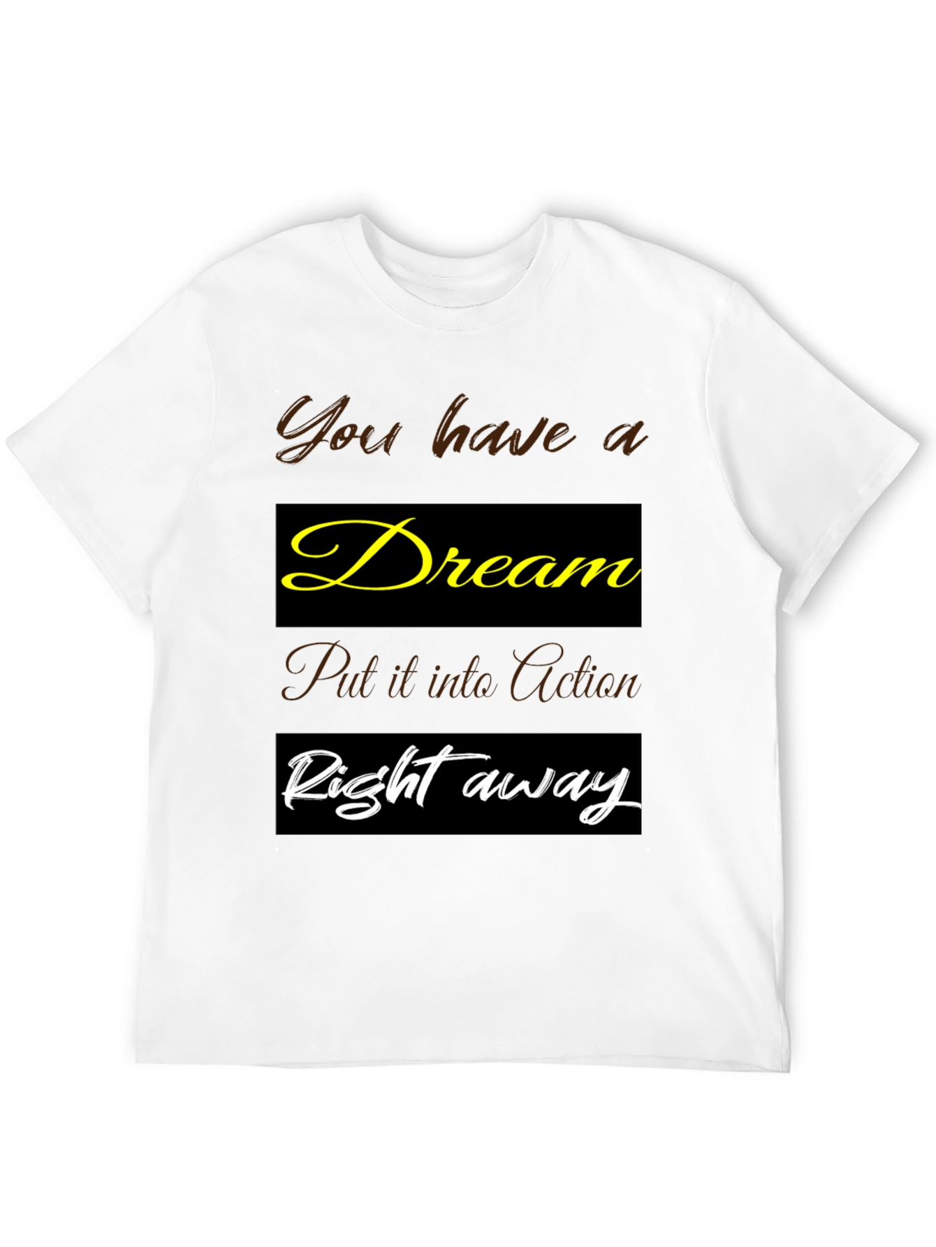 Dream Action Motivational T-Shirt