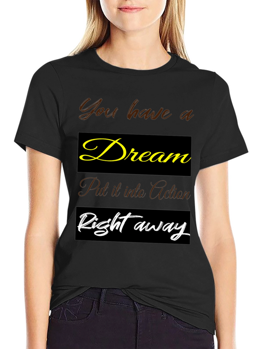 Dream Action Motivational T-Shirt