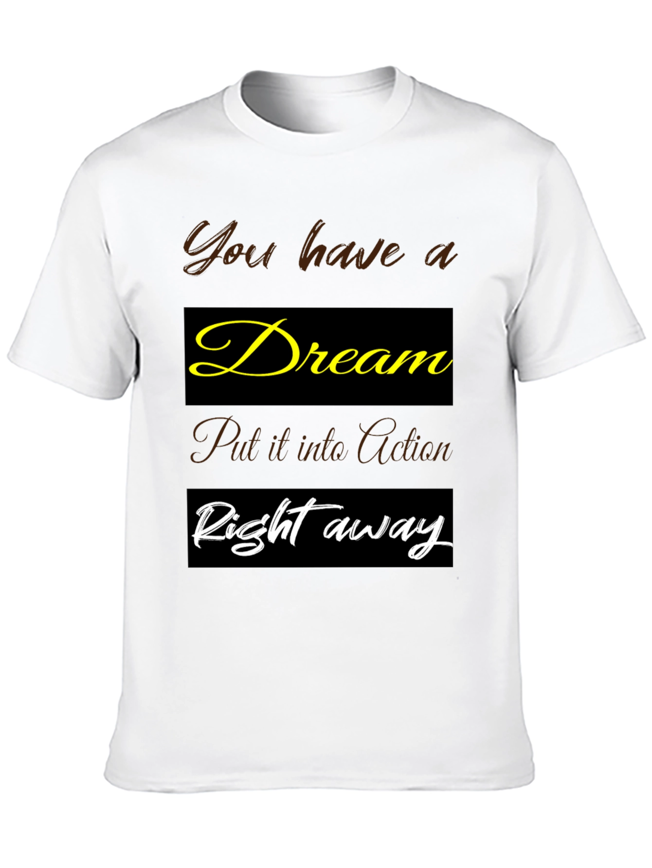 Dream Action Motivational T-Shirt