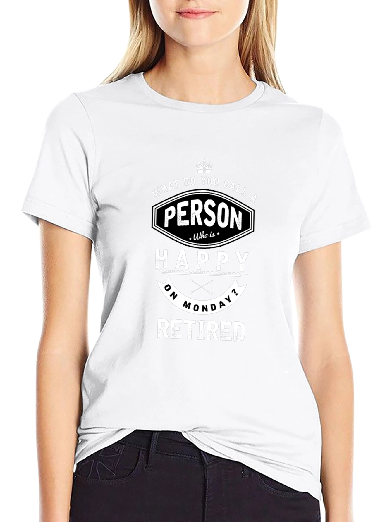 Funny Retired Monday T-Shirt - Happy Person Tee