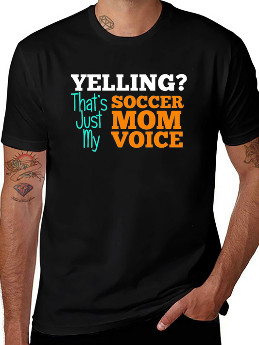 Yelling? Soccer Mom Voice T-Shirt - Gift for Soccer Moms
