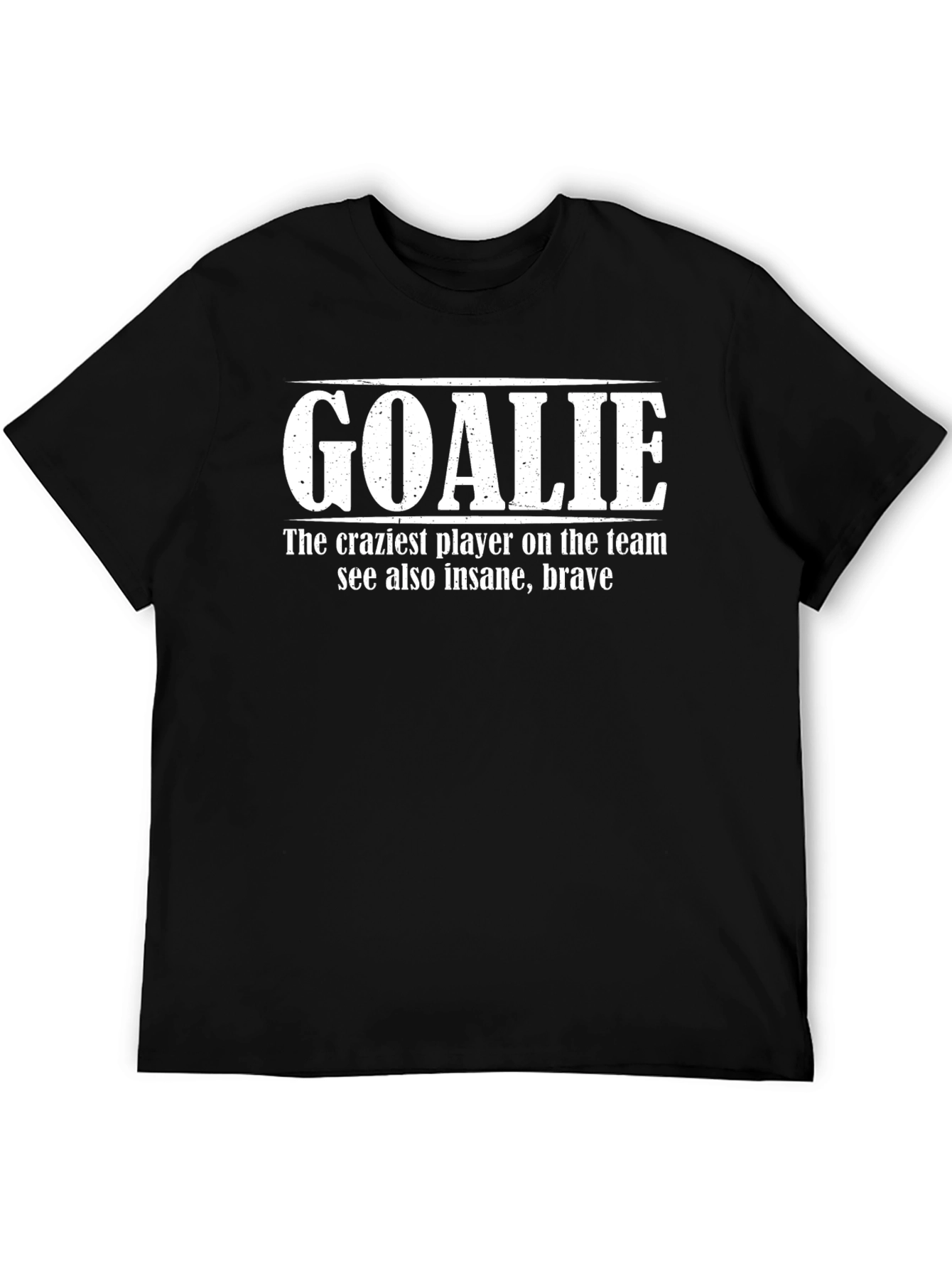Goalie Craziest Player Tee