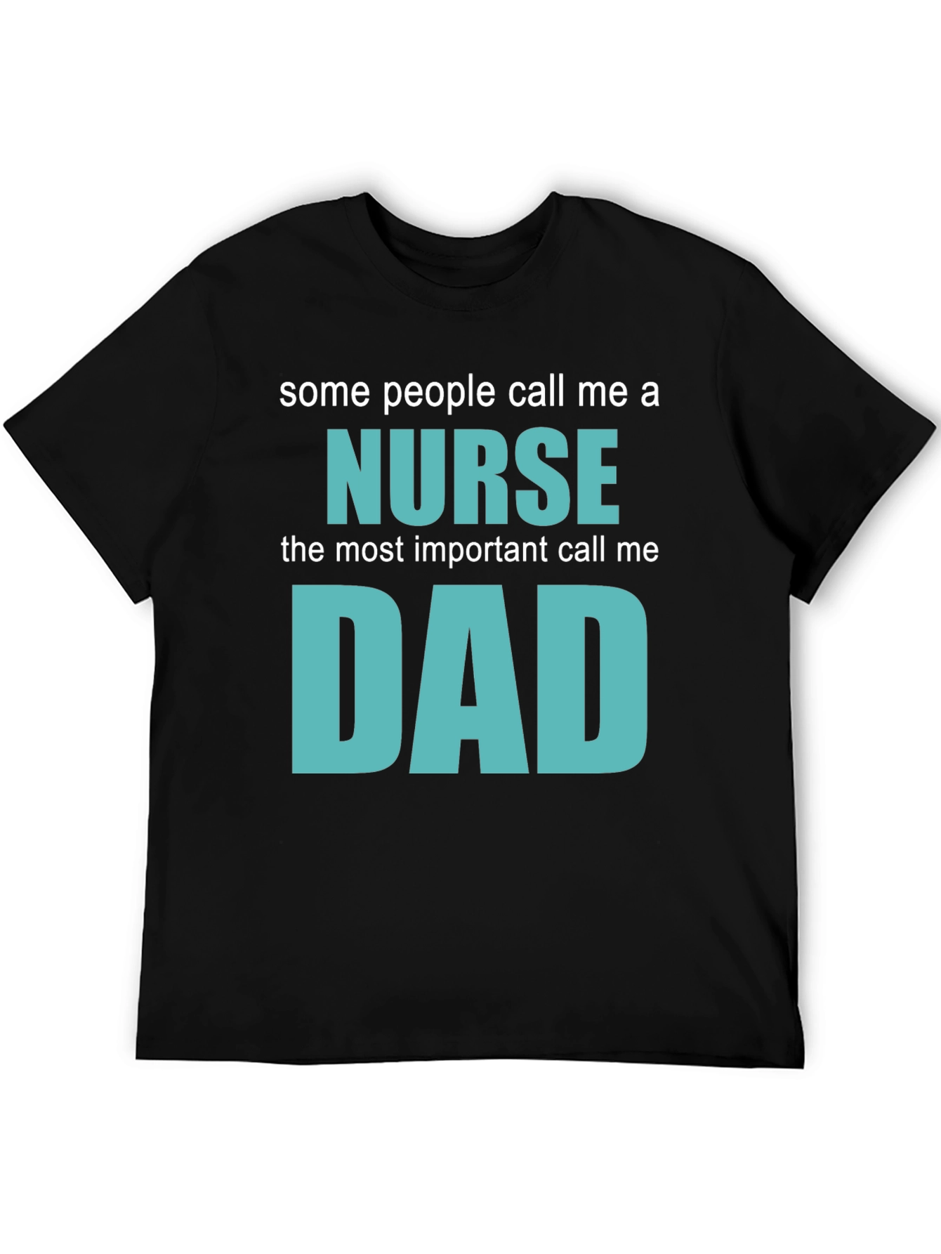 Nurse Dad T-Shirt - Gift for Nurse Dads
