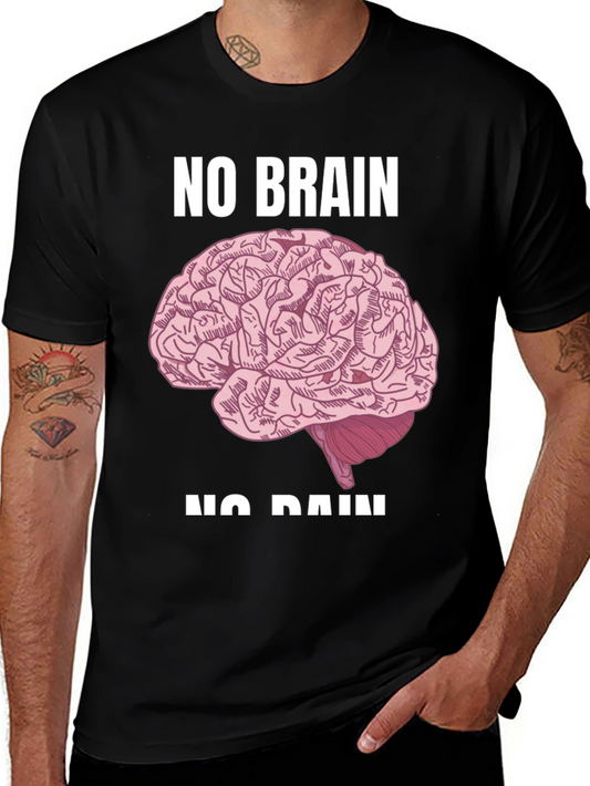 No Brain No Pain Graphic Tee - Bold Statement T-Shirt