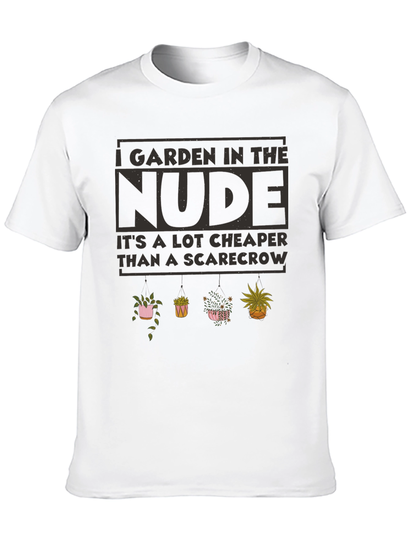 I Garden in The Nude T-Shirt