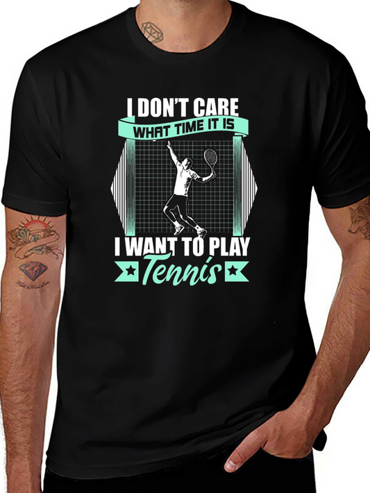 Tennis Lover Graphic T-Shirt - I Dont Care I Want To Play