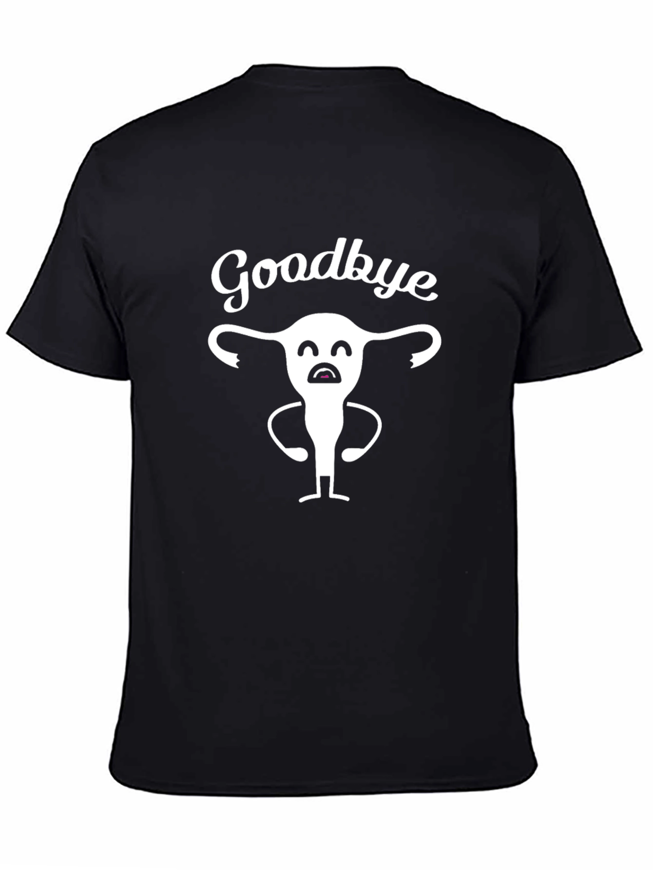 Goodbye Uterus T-Shirt - Black Humor Tee