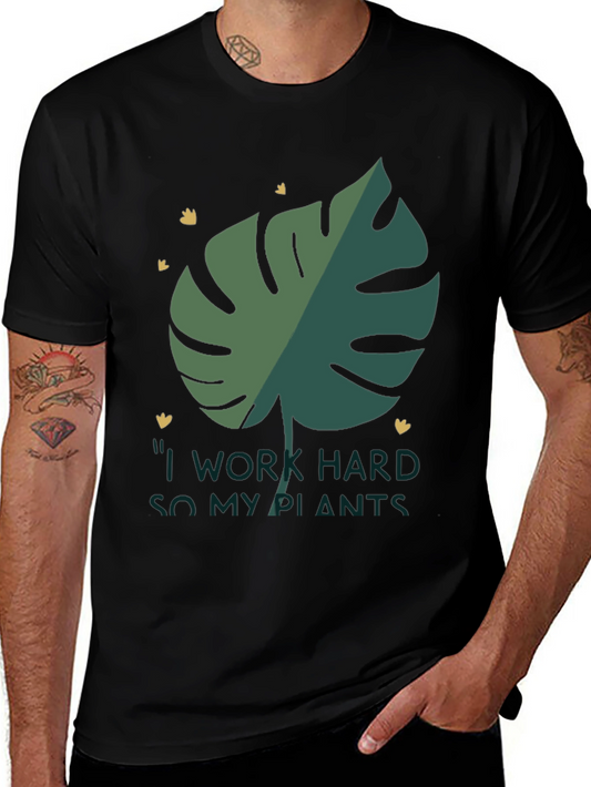 I Work Hard So My Plants T-Shirt