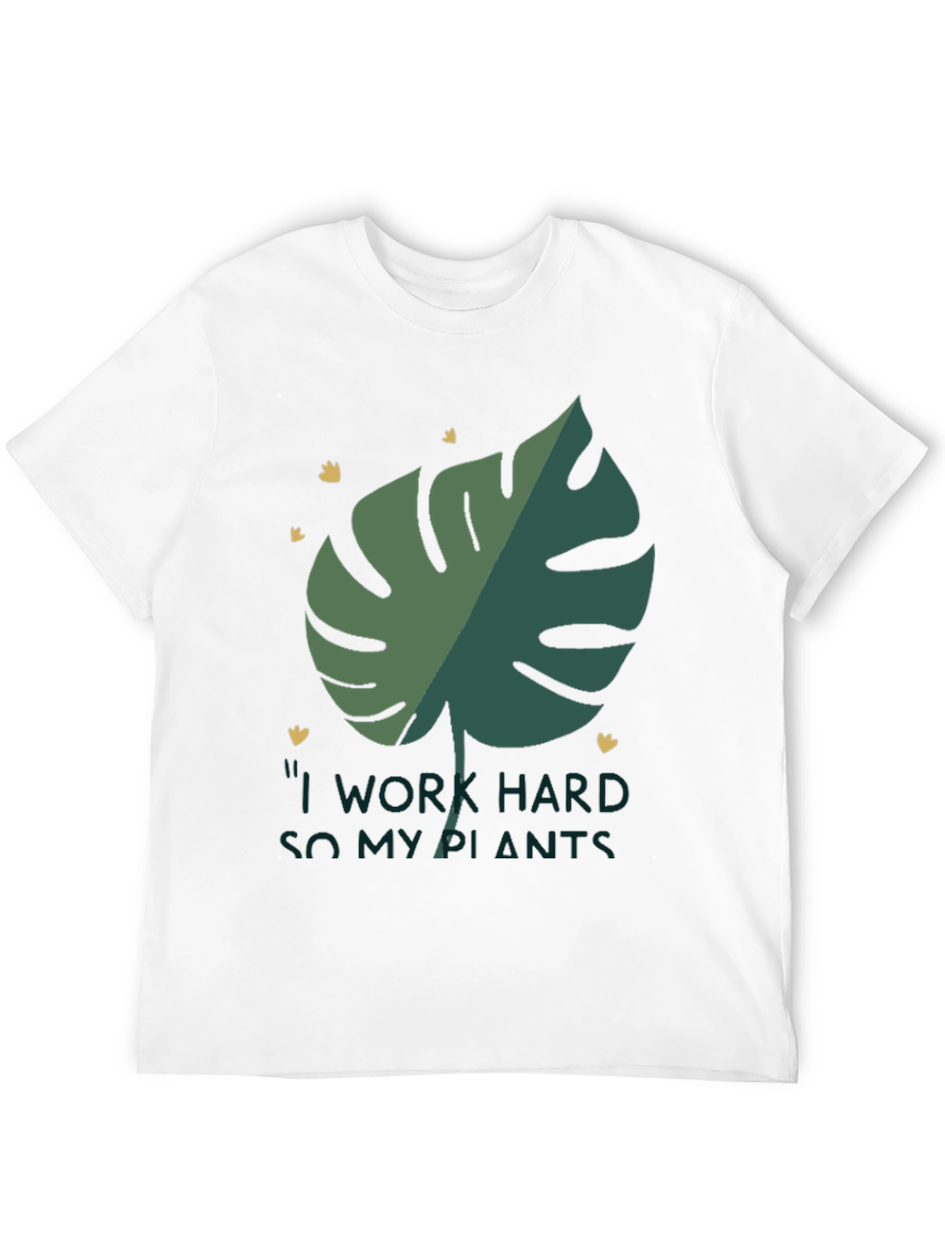 I Work Hard So My Plants T-Shirt