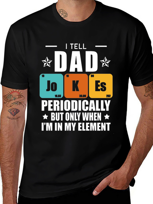 I Tell Dad Jokes Periodically T-Shirt