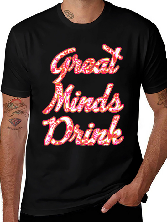 Great Minds Drink Graphic Tee