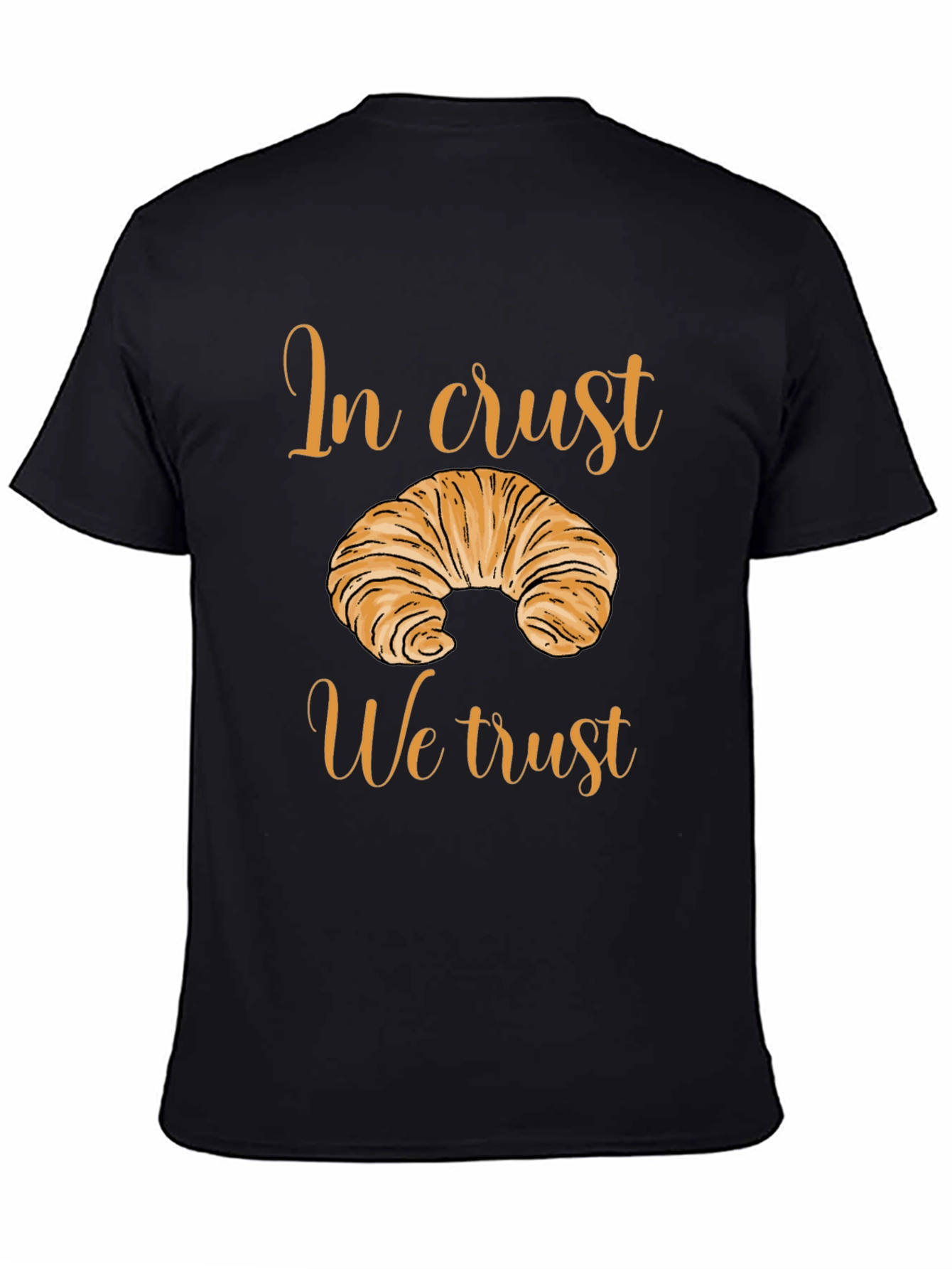 In Crust We Trust Graphic T-Shirt