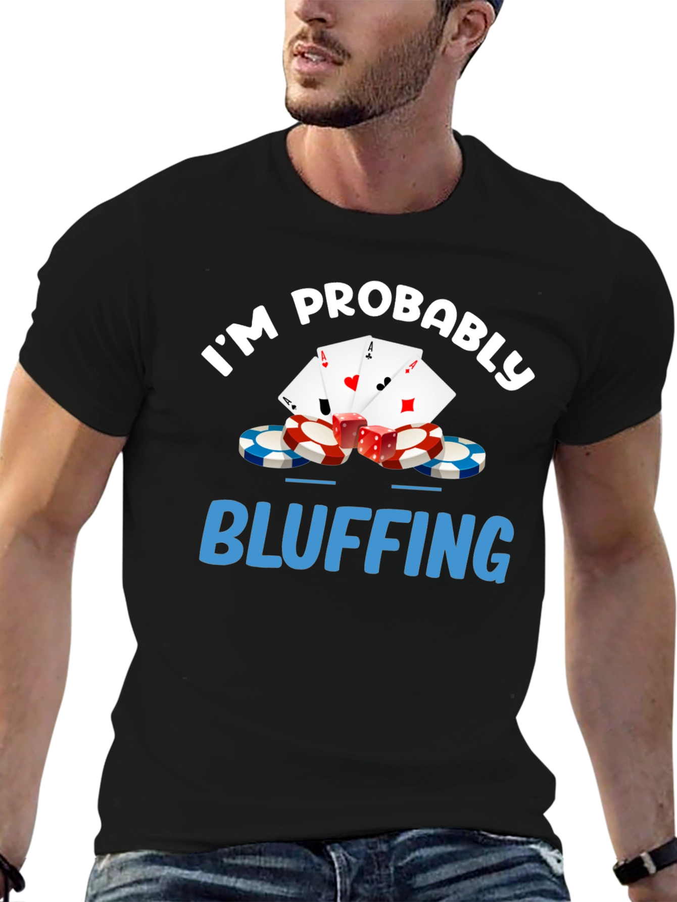 Im Probably Bluffing Funny Poker Graphic T-Shirt