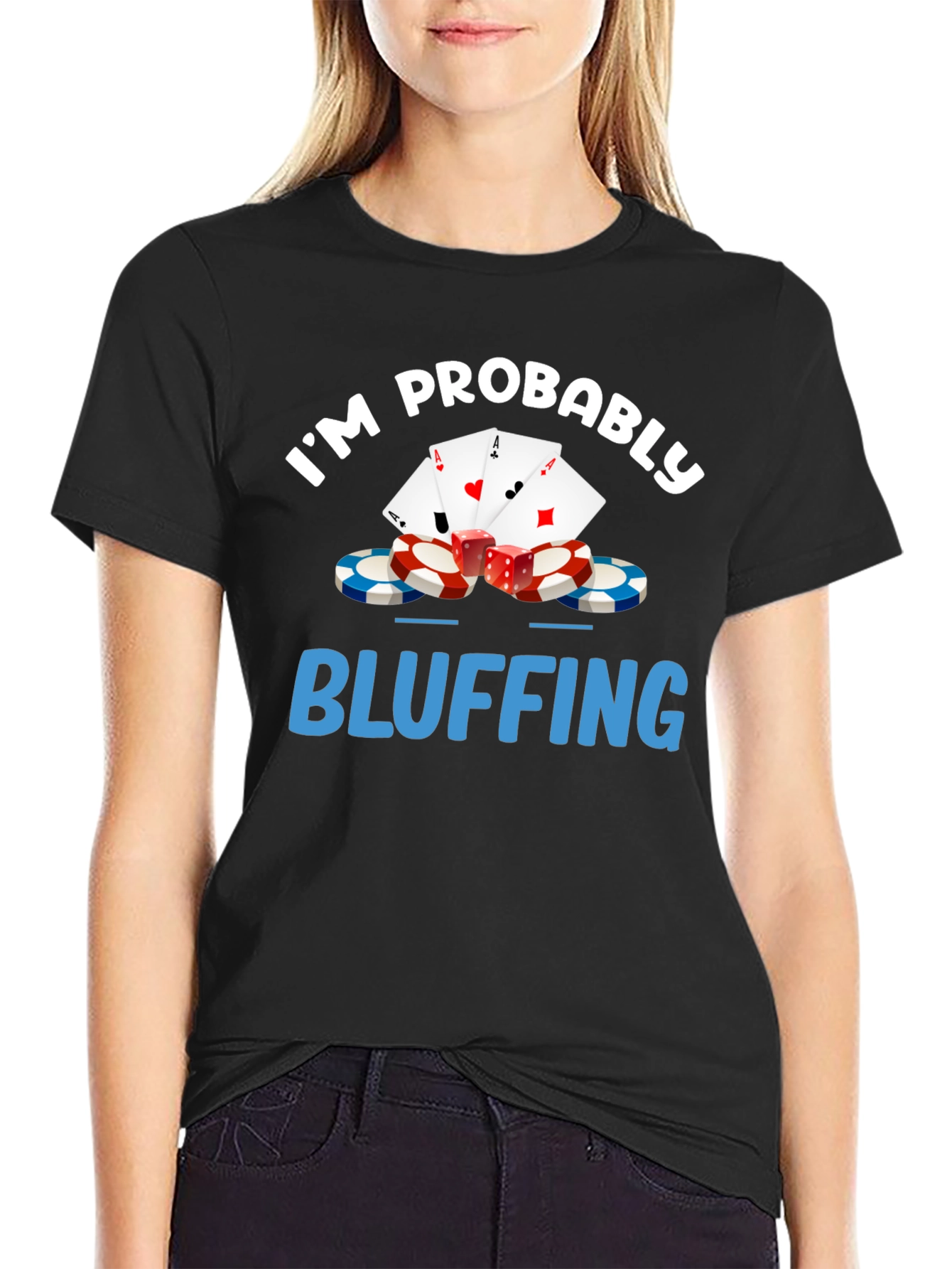 Im Probably Bluffing Funny Poker Graphic T-Shirt