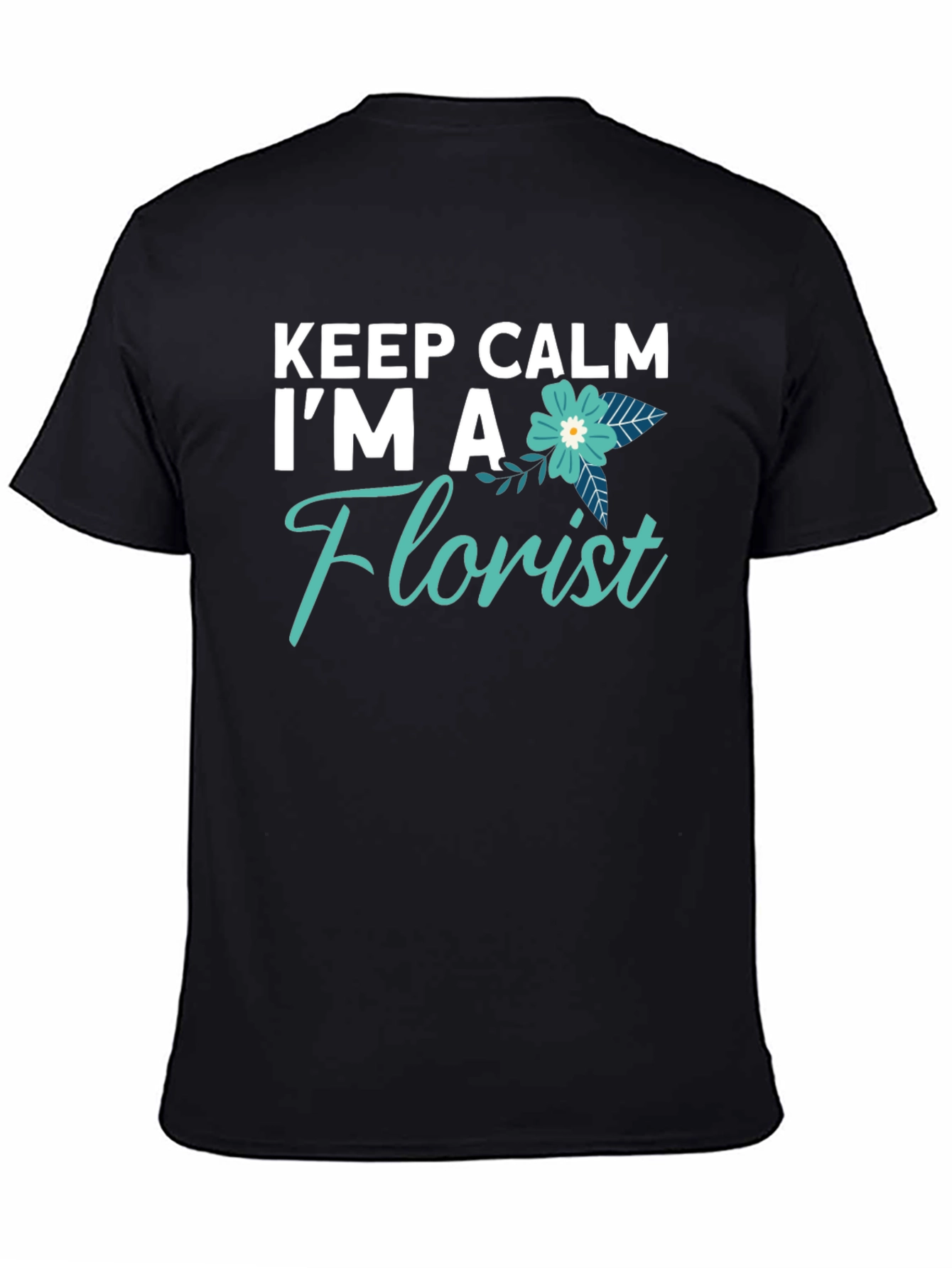 Keep Calm Im A Florist T-Shirt