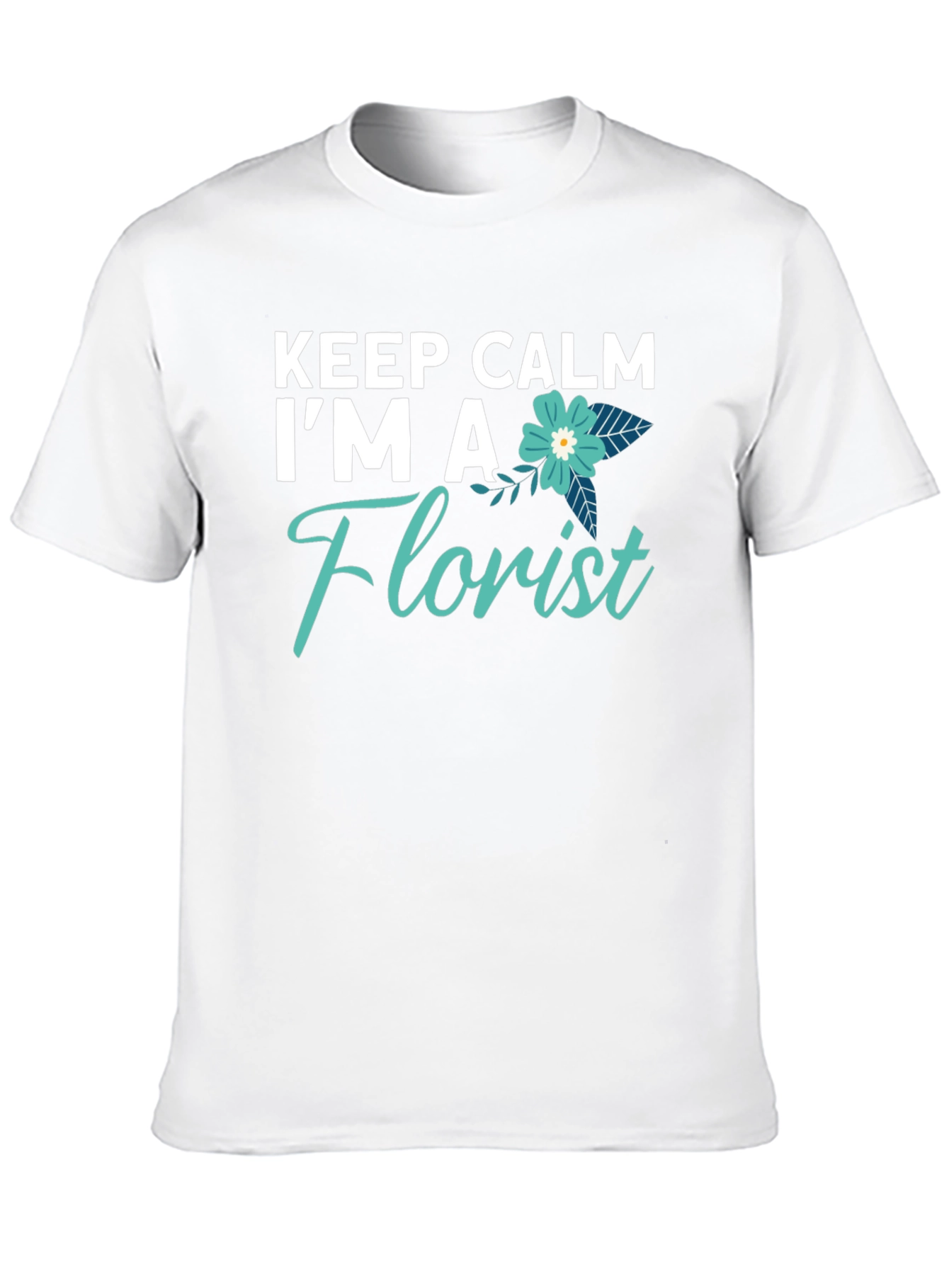 Keep Calm Im A Florist T-Shirt