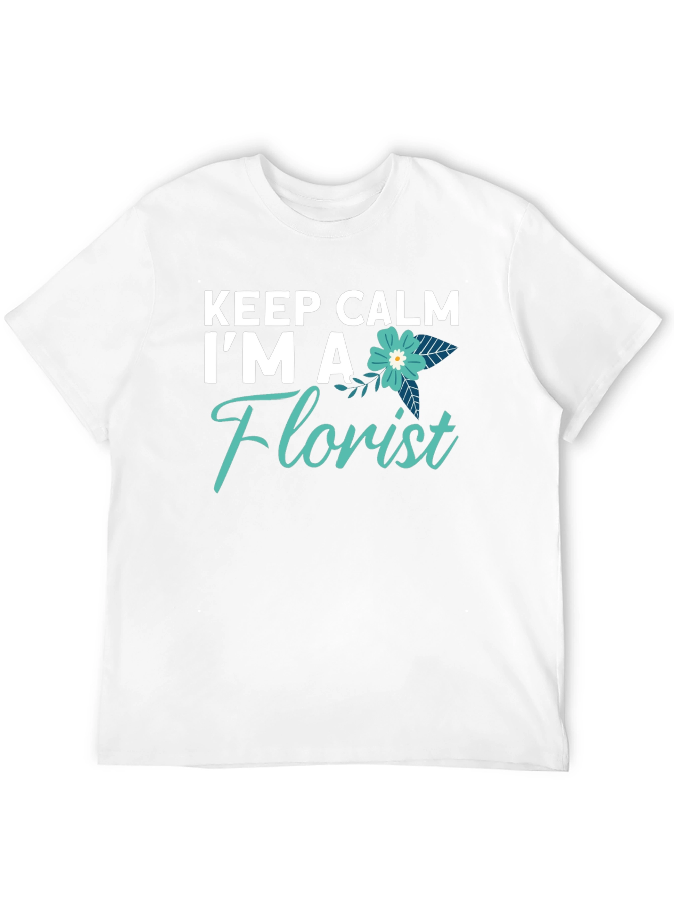 Keep Calm Im A Florist T-Shirt