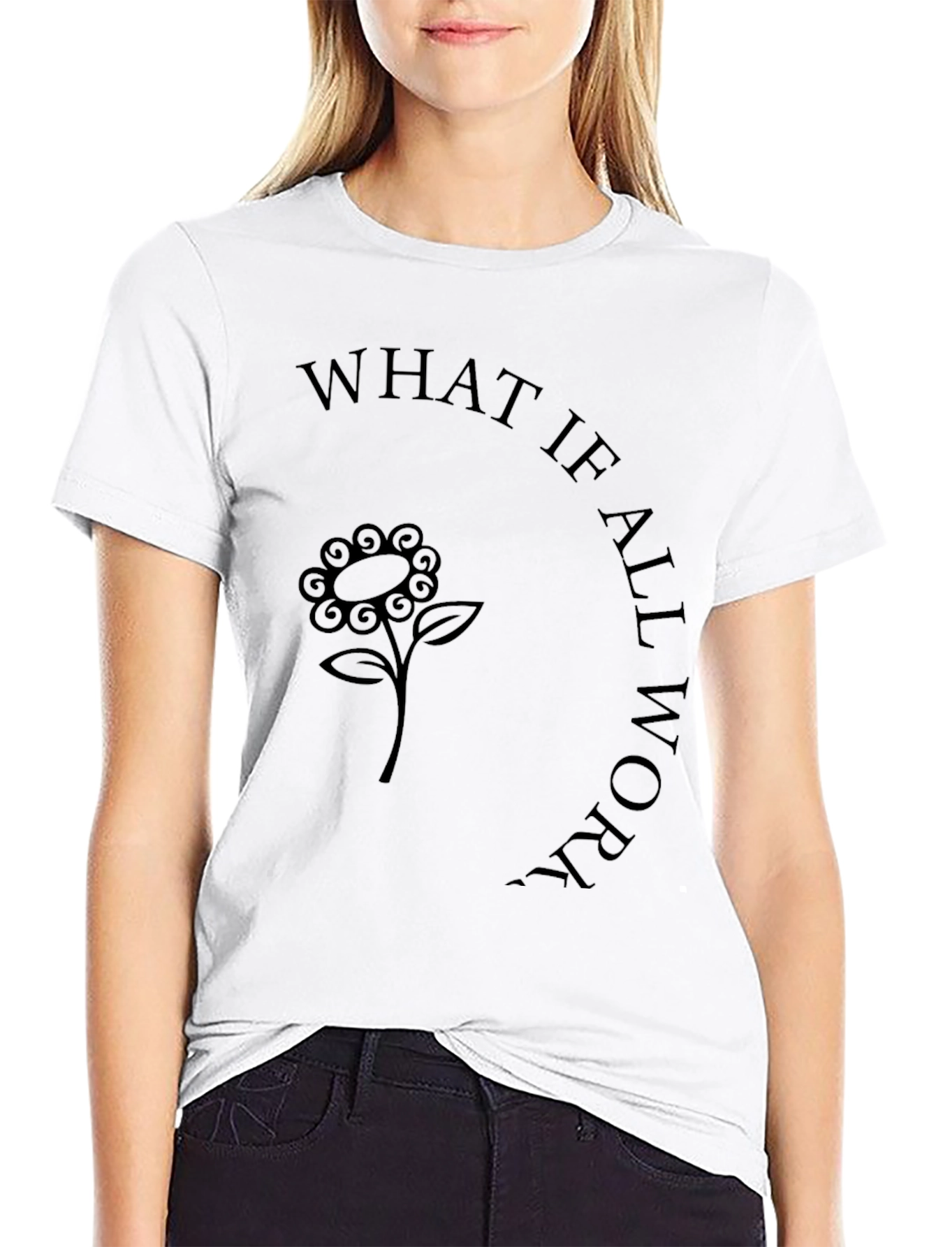 What If All Works T-Shirt
