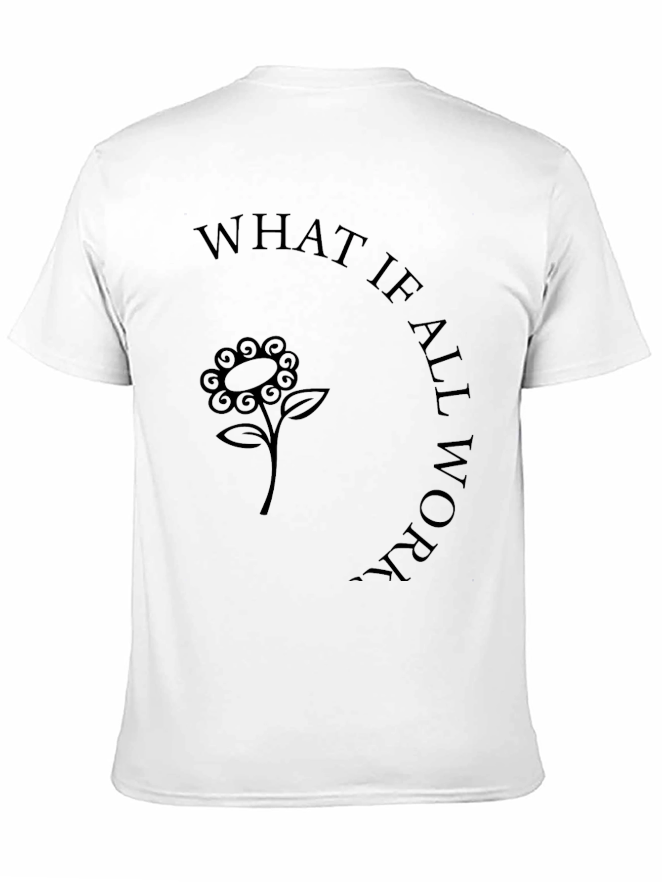 What If All Works T-Shirt