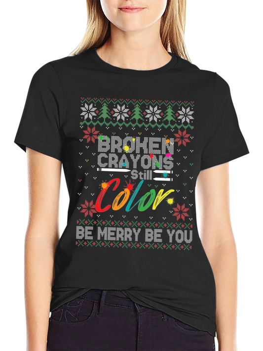 Broken Crayons Still Color T-Shirt Ugly Christmas Sweater Style