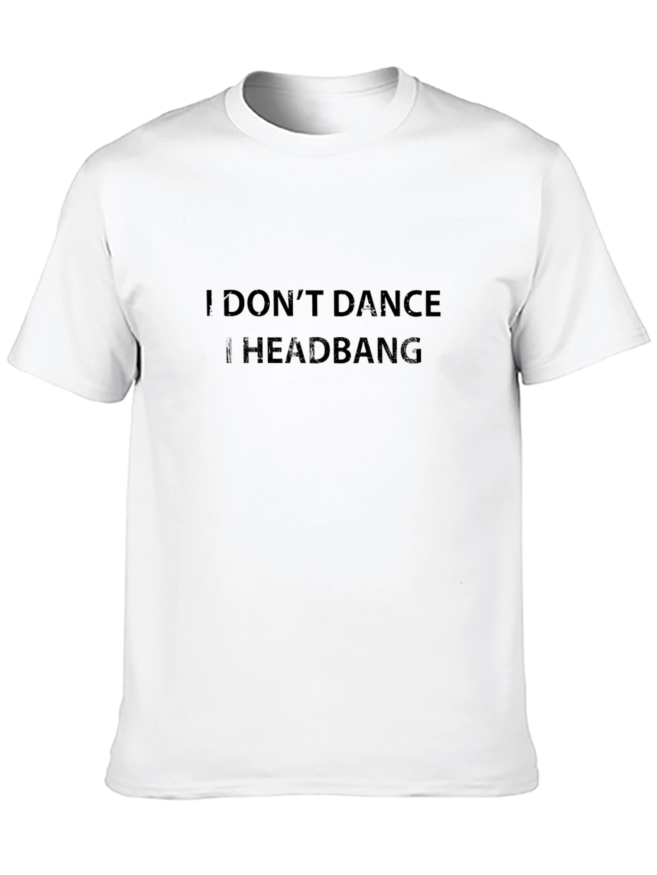 I Dont Dance I Headbang Black T-Shirt