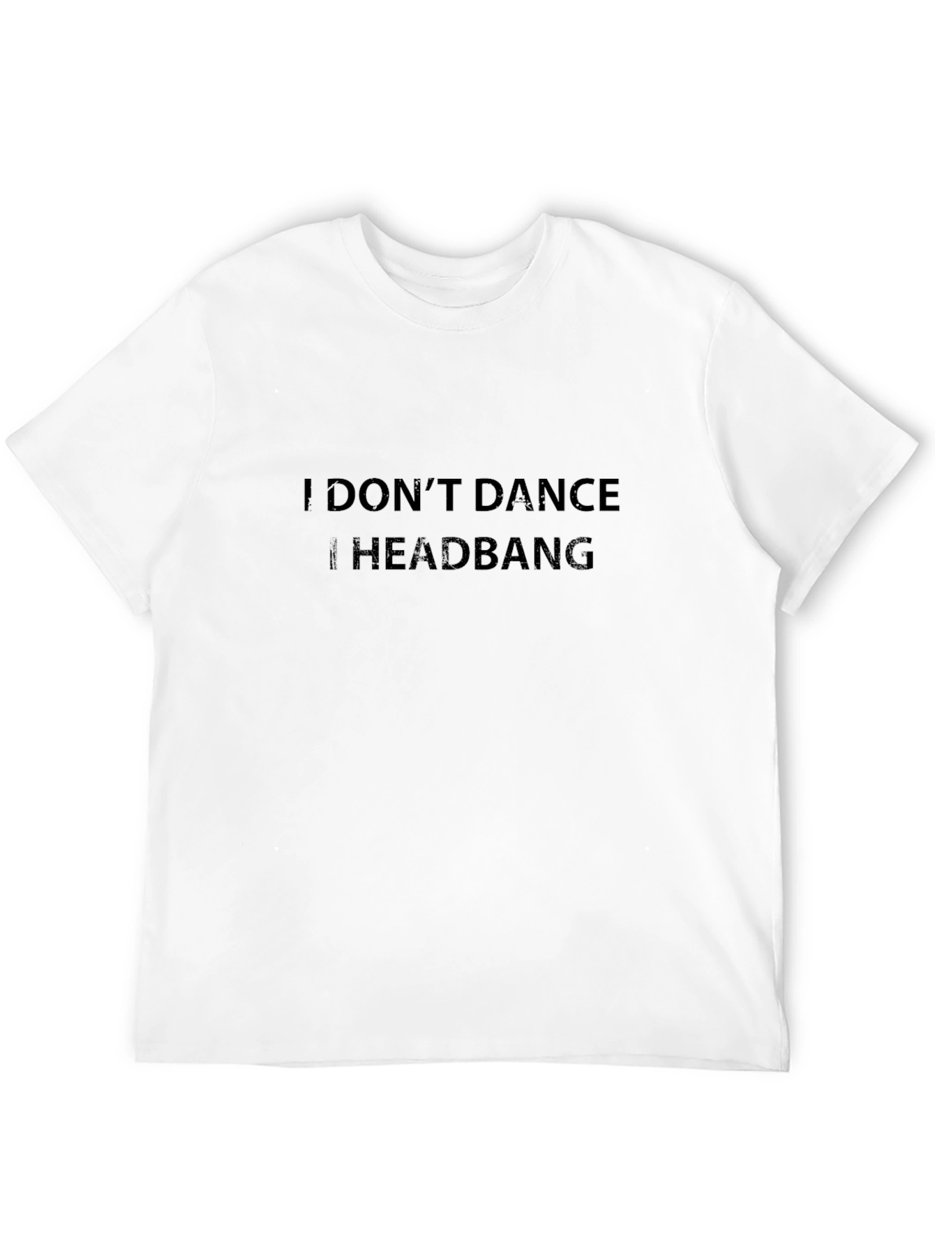I Dont Dance I Headbang Black T-Shirt