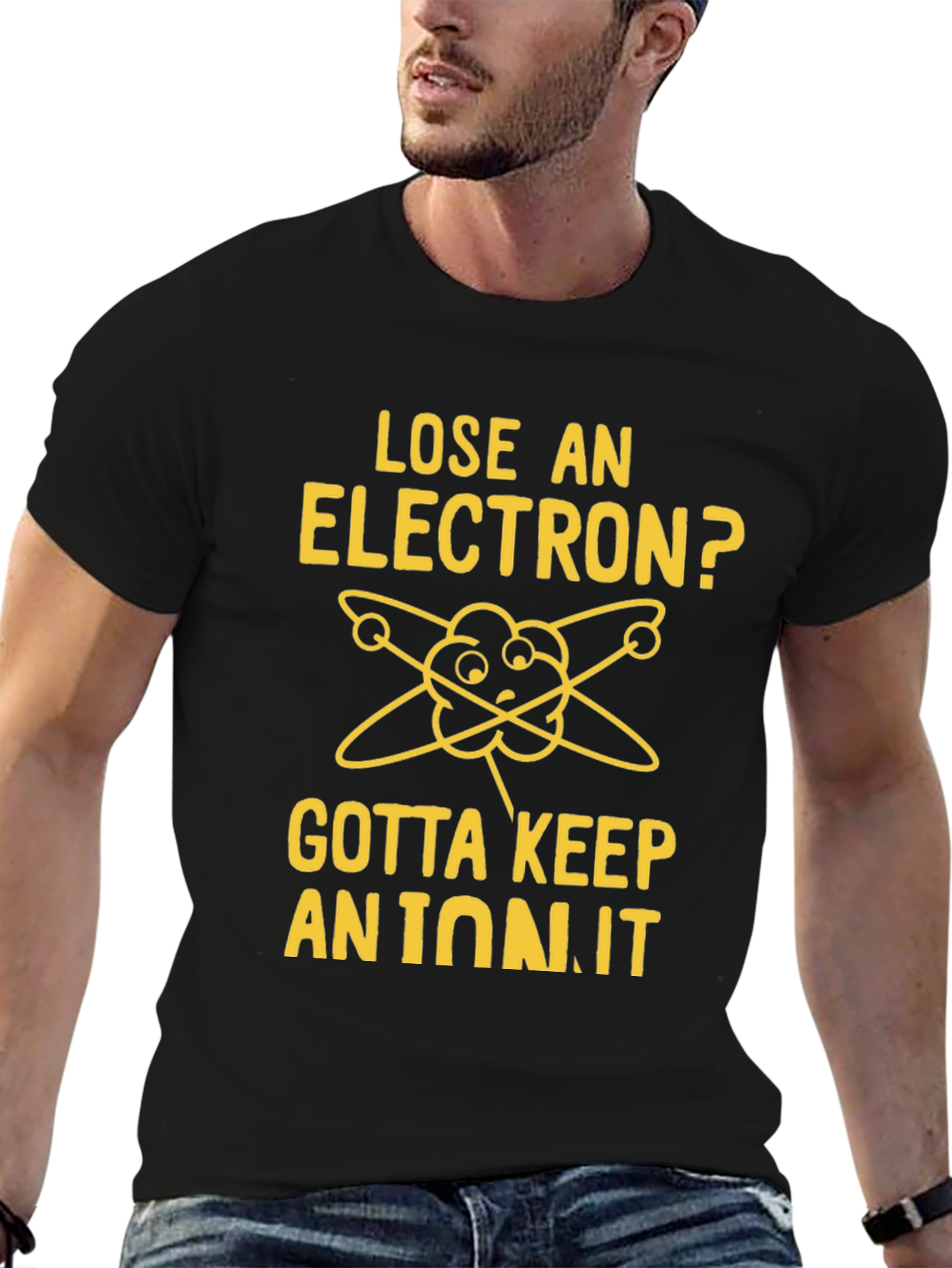 Lose an Electron? Gotta Keep an Ion It T-Shirt