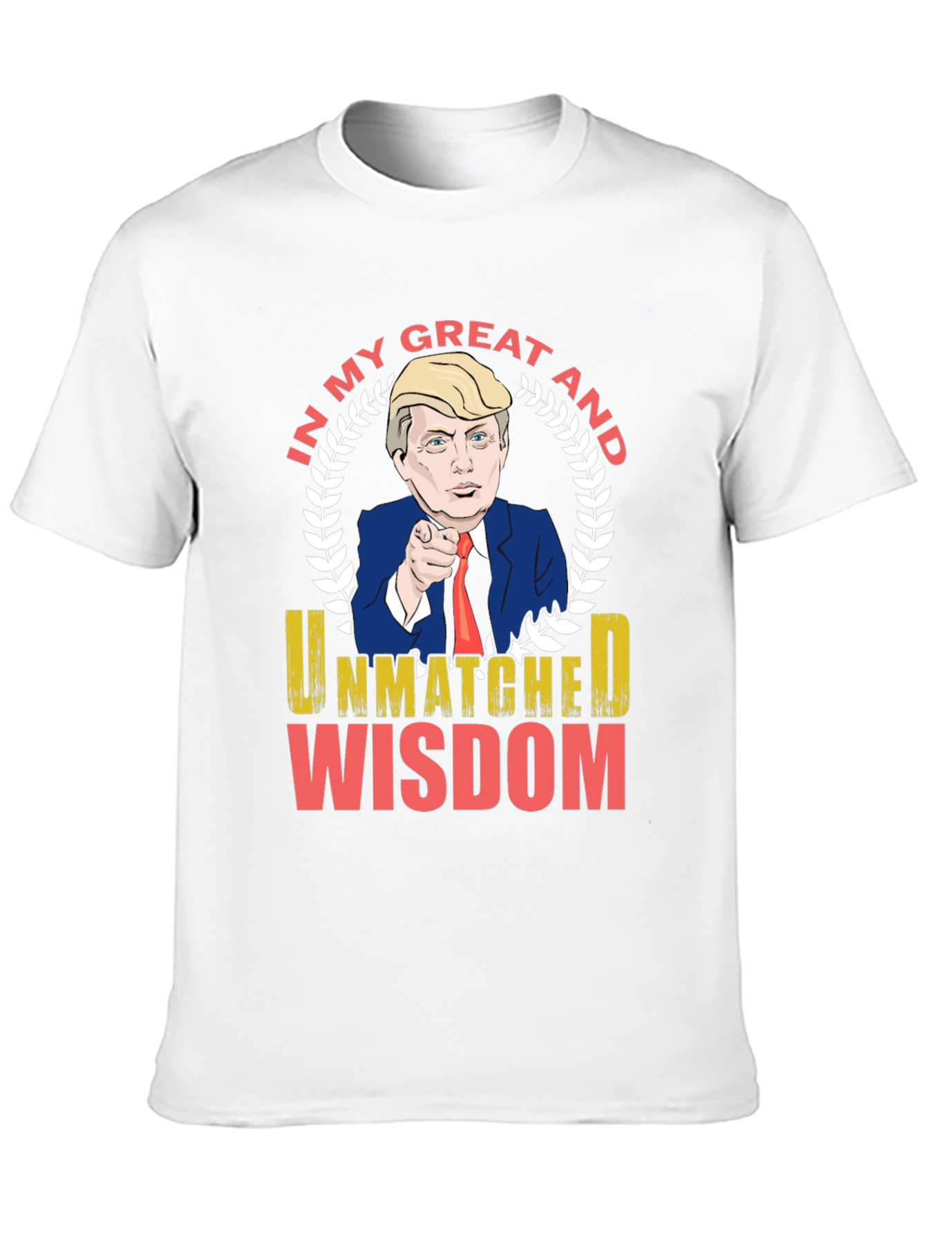 Trump Unmatched Wisdom Graphic T-Shirt
