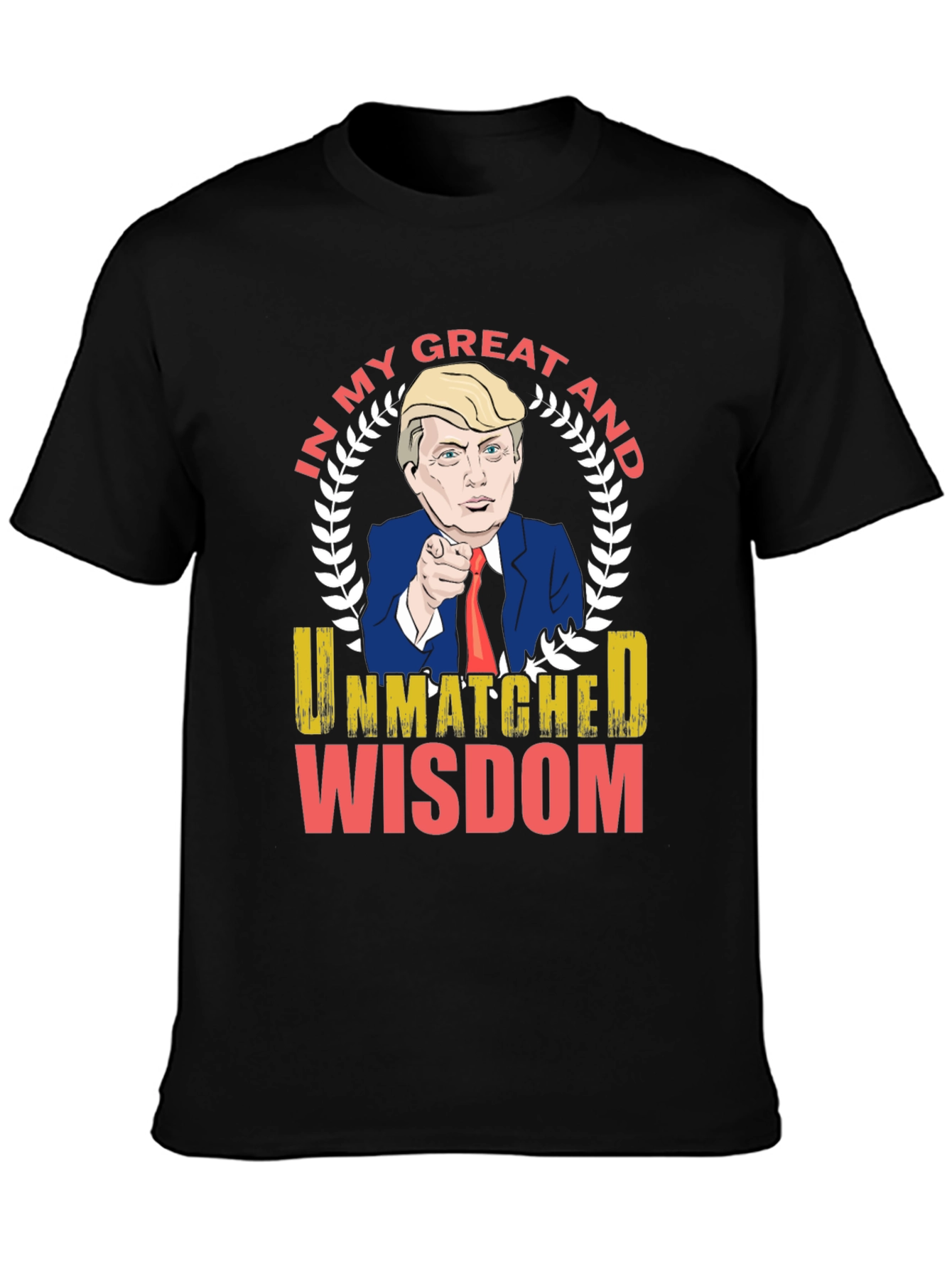 Trump Unmatched Wisdom Graphic T-Shirt