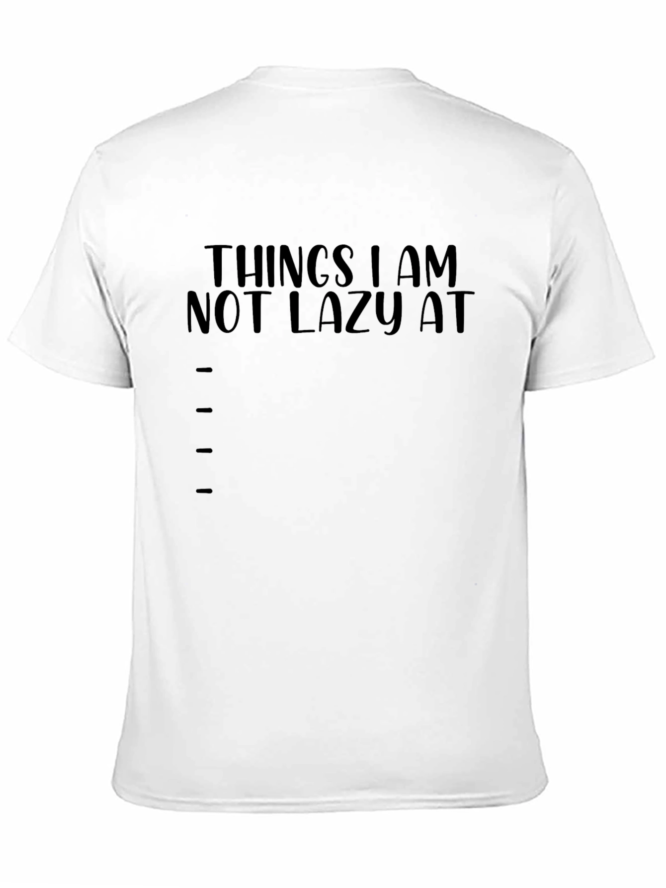 Funny Things I am Not Lazy At Graphic T-Shirt