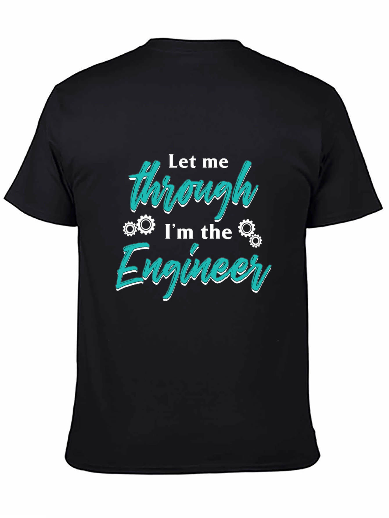 Let Me Through Im The Engineer T-Shirt