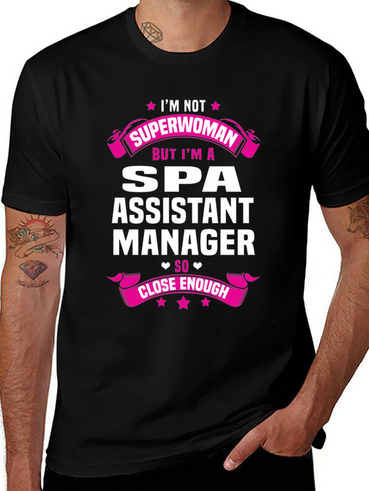 Spa Assistant Manager T-Shirt - Superwoman Close Enough