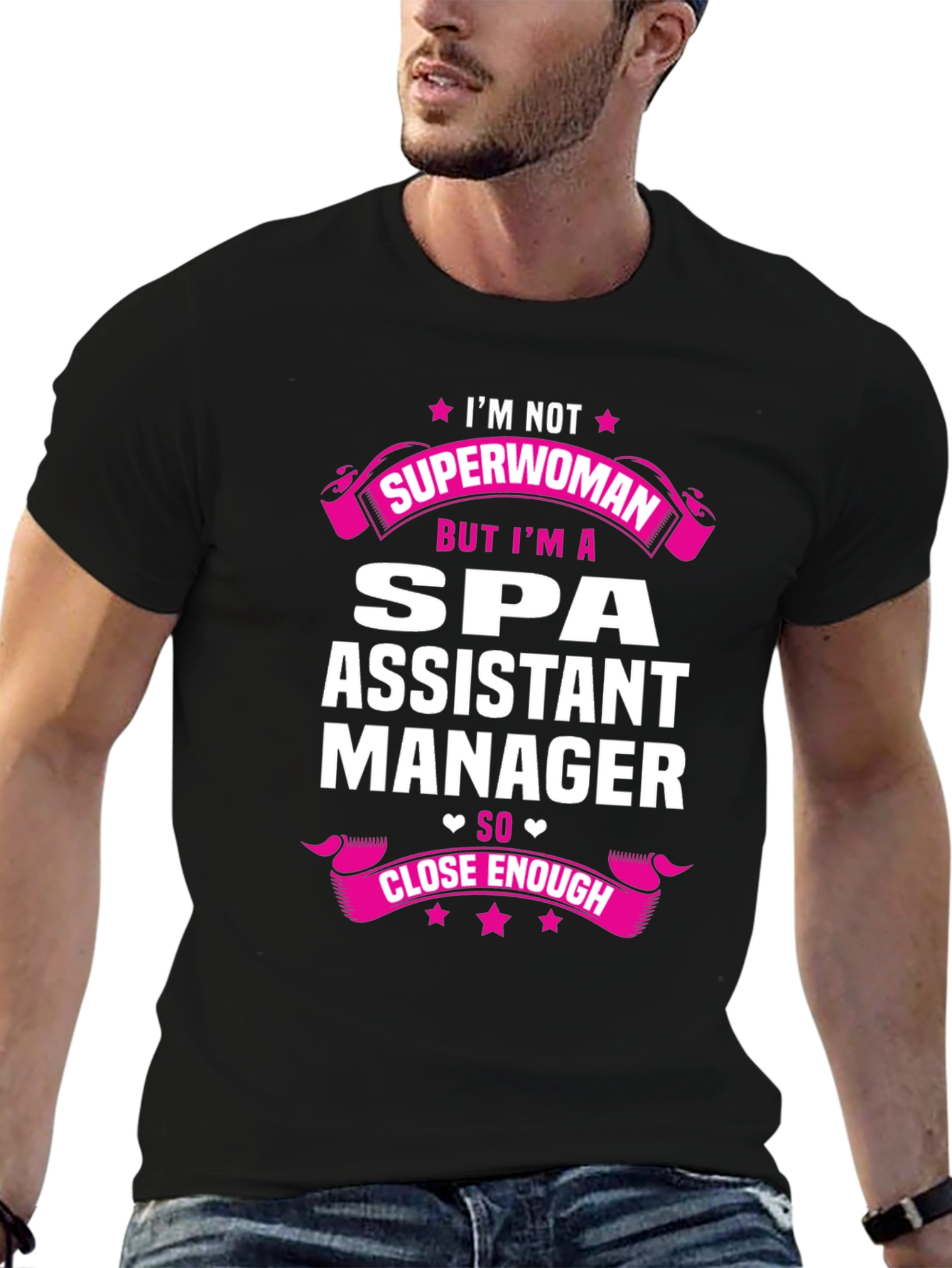 Spa Assistant Manager T-Shirt - Superwoman Close Enough