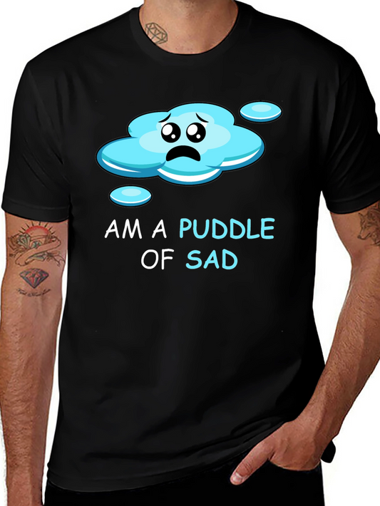 Puddle of Sad Tee - Express Your Mood!