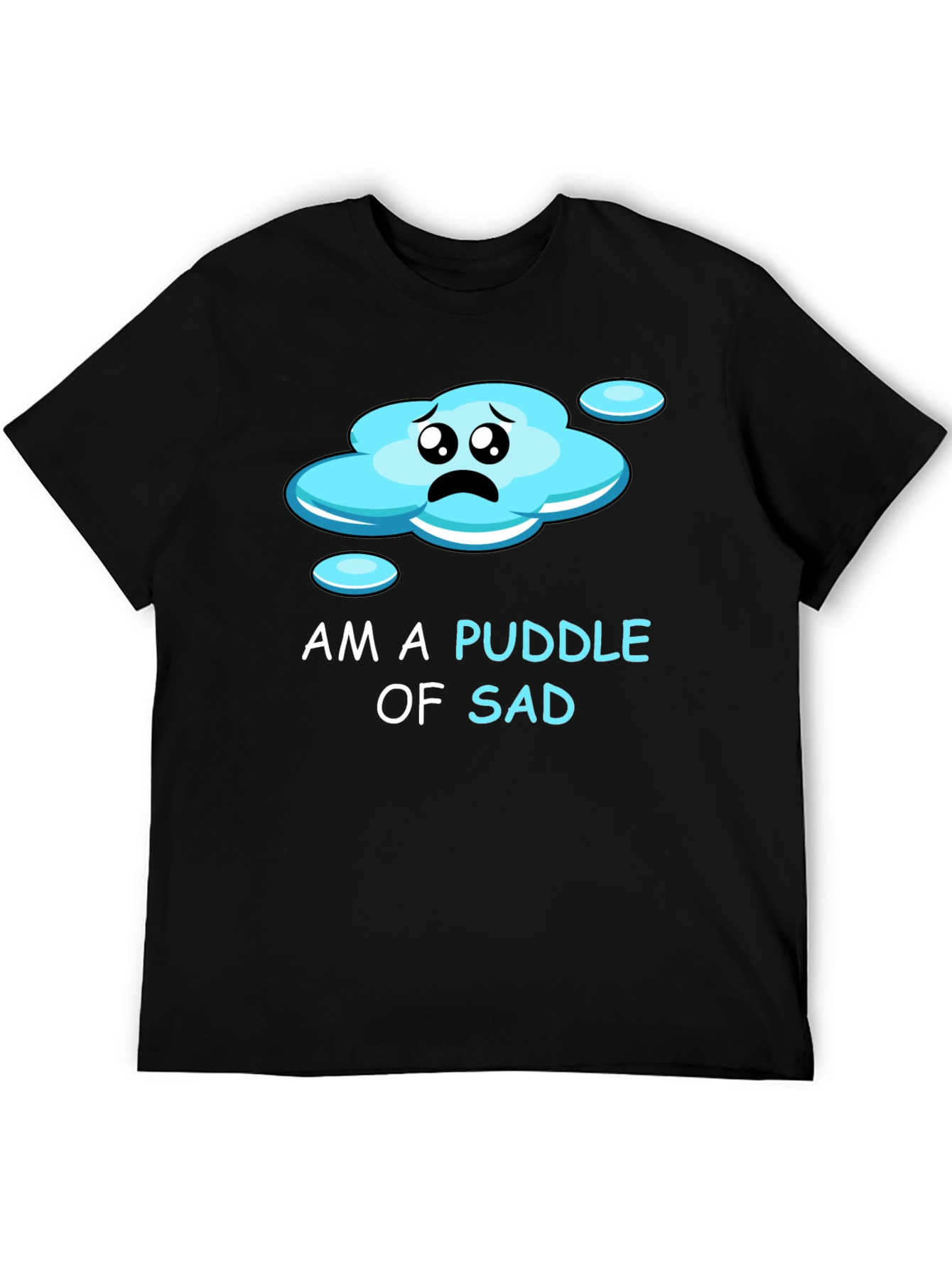 Puddle of Sad Tee - Express Your Mood!