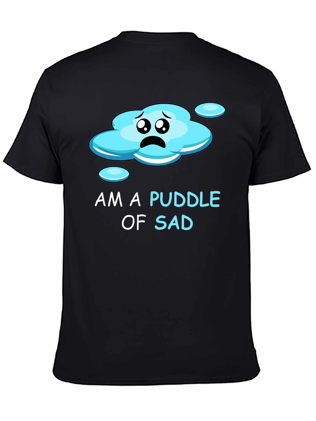 Puddle of Sad Tee - Express Your Mood!