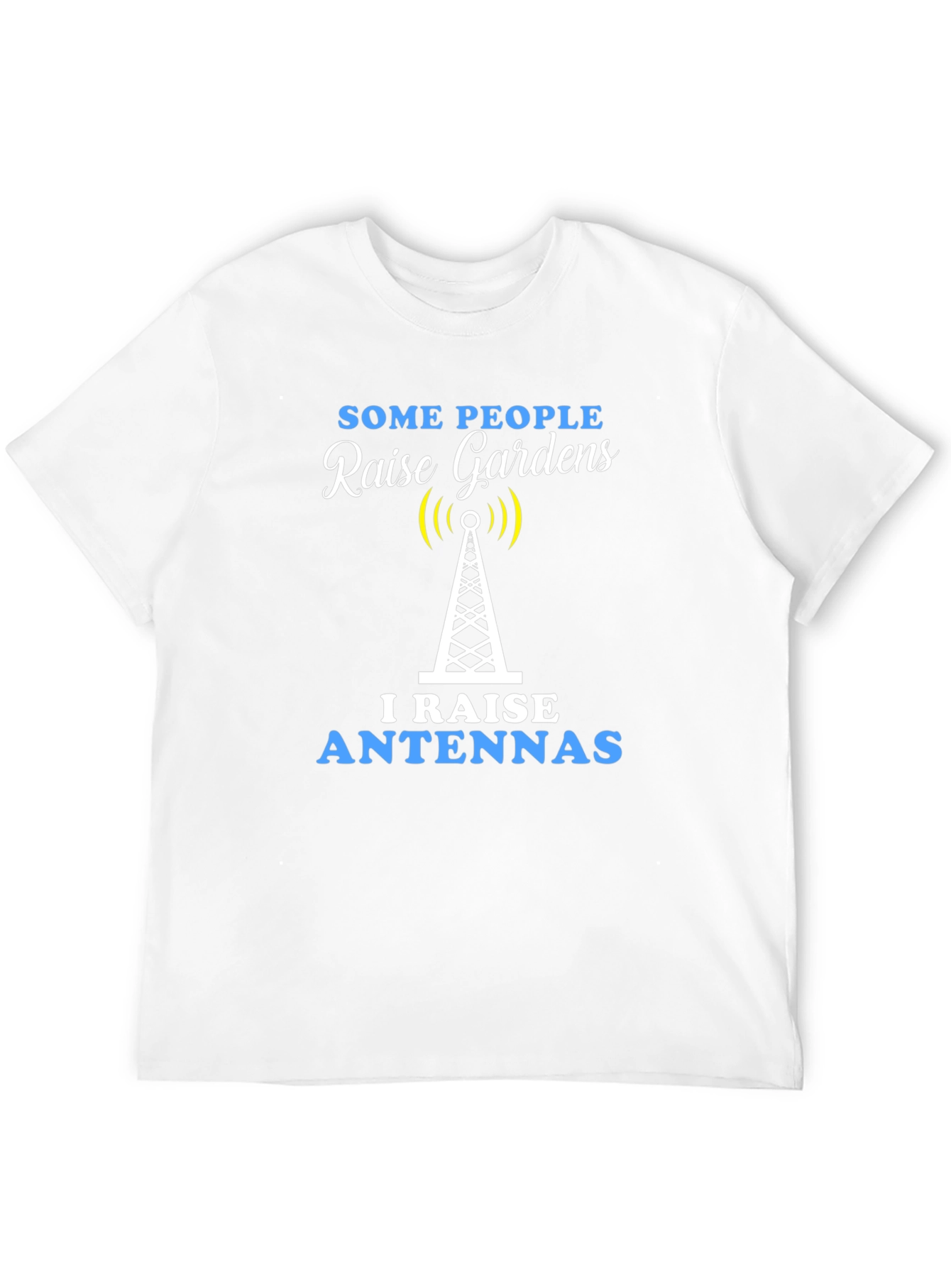 Raise Antennas T-Shirt - Ham Radio Operator Apparel